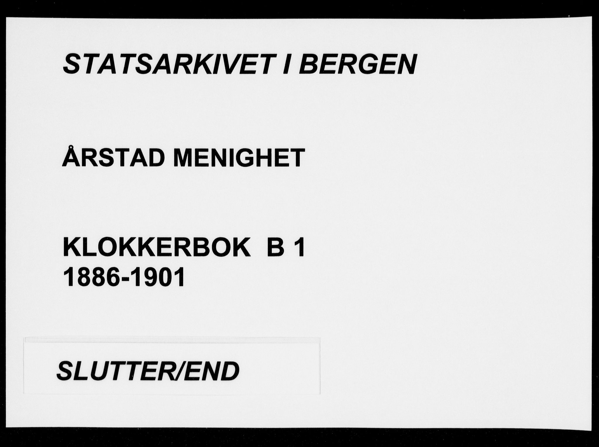 Årstad Sokneprestembete, AV/SAB-A-79301/H/Hab/L0011: Klokkerbok nr. B 1, 1886-1901