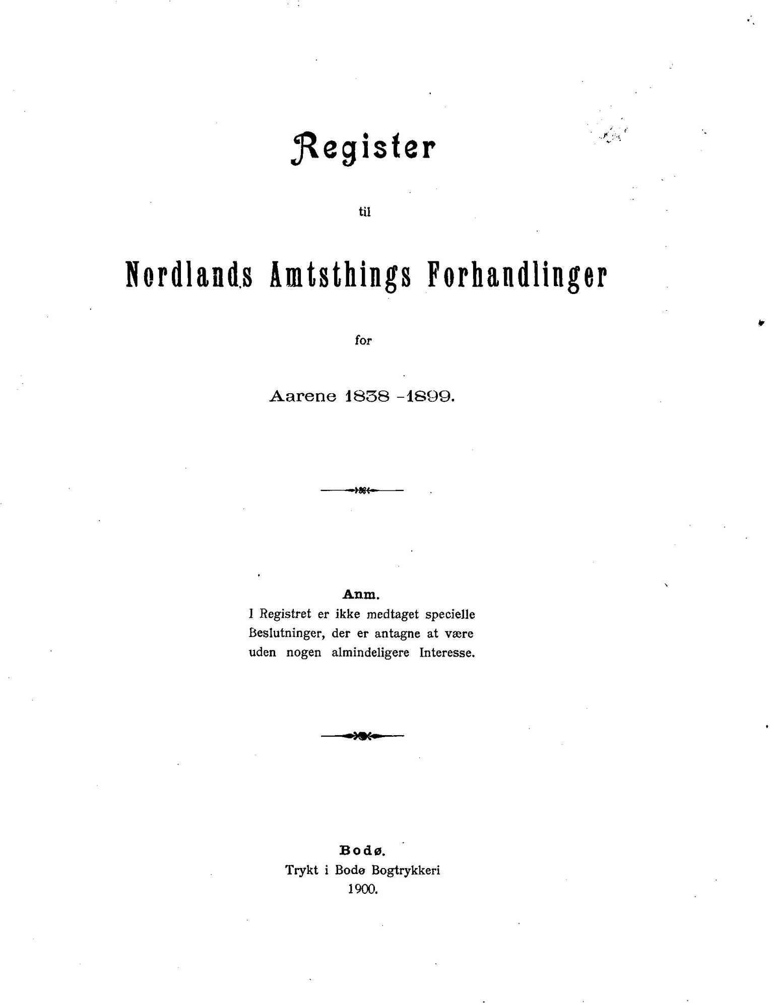 Nordland Fylkeskommune. Fylkestinget, AIN/NFK-17/176/A/Ac/L0001: Fylkestingsforhandlinger 1838-1899, 1838-1899