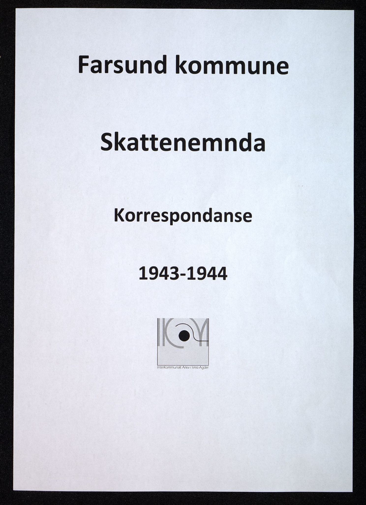 Farsund By - Skattenemnda, IKAV/1003FB139/D/L0001: Korrespondanse (d), 1943-1944