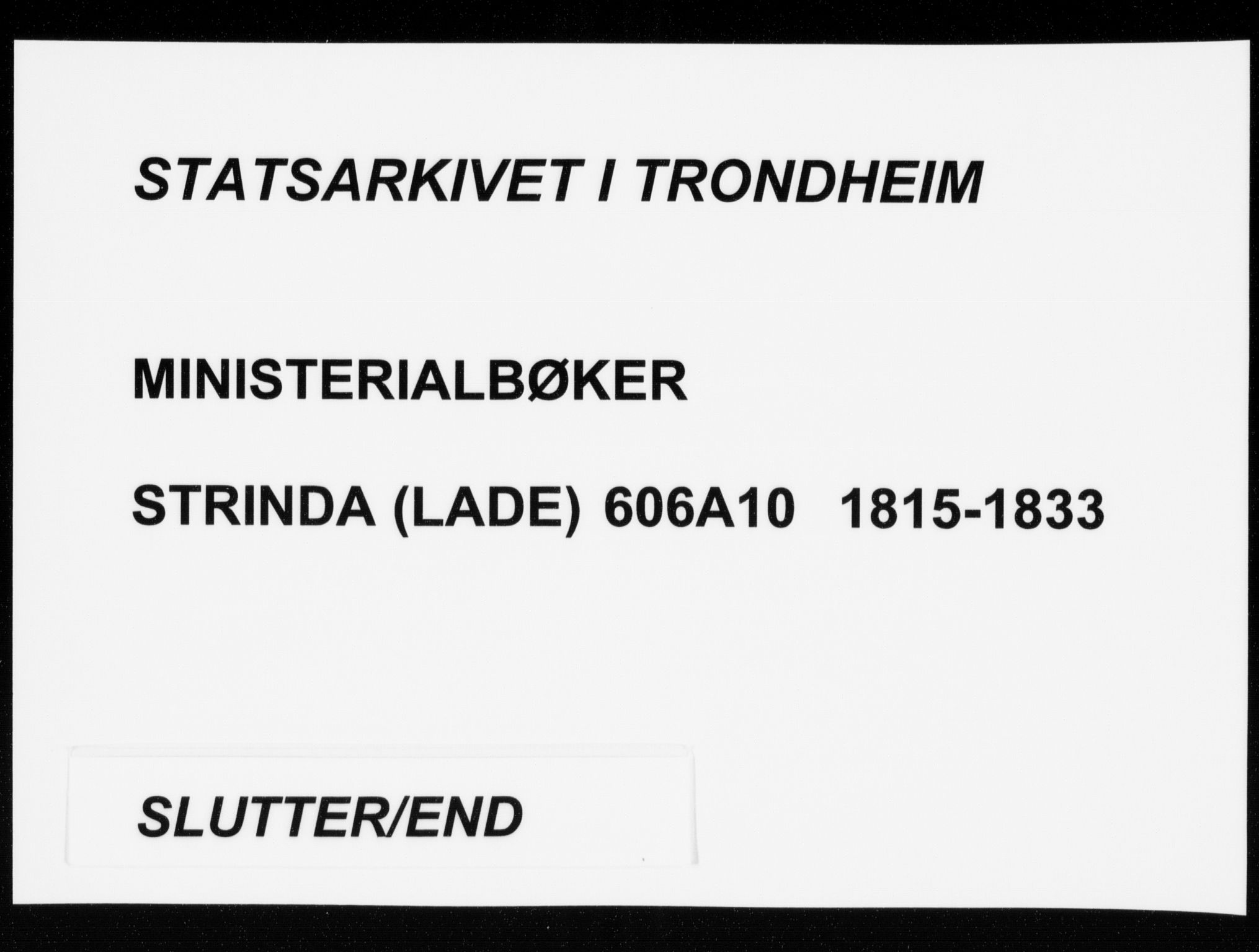 Ministerialprotokoller, klokkerbøker og fødselsregistre - Sør-Trøndelag, SAT/A-1456/606/L0295: Lysningsprotokoll nr. 606A10, 1815-1833