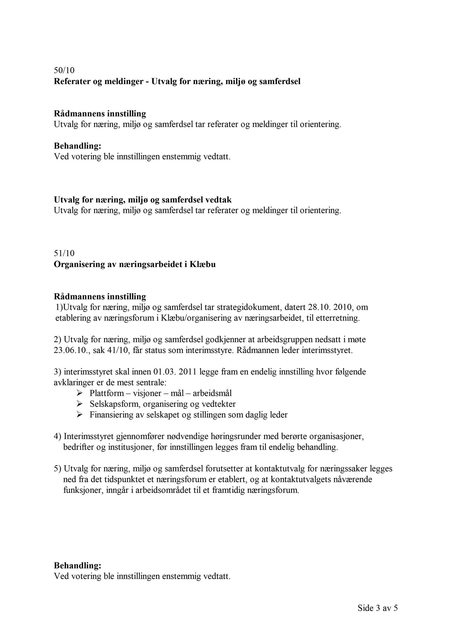 Klæbu Kommune, TRKO/KK/13-NMS/L003: Utvalg for næring, miljø og samferdsel, 2010, s. 255