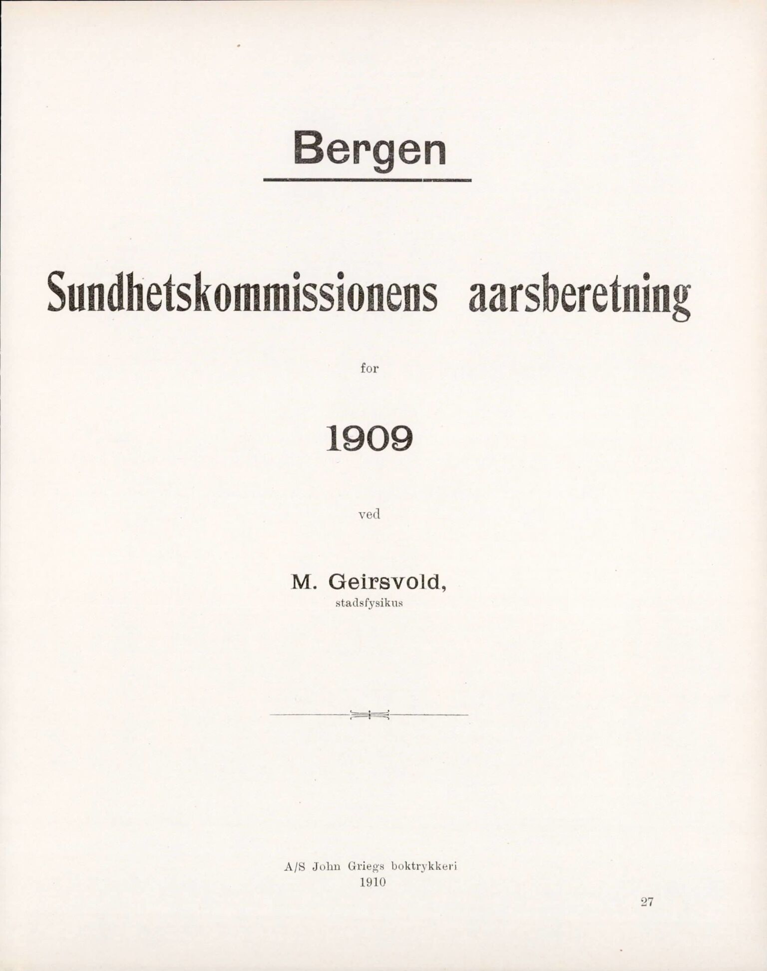 Bergen kommune, Sunnhetsvesen (Bergen helseråd), BBA/A-2617/X/Xa/L0002: Årsmelding, 1909