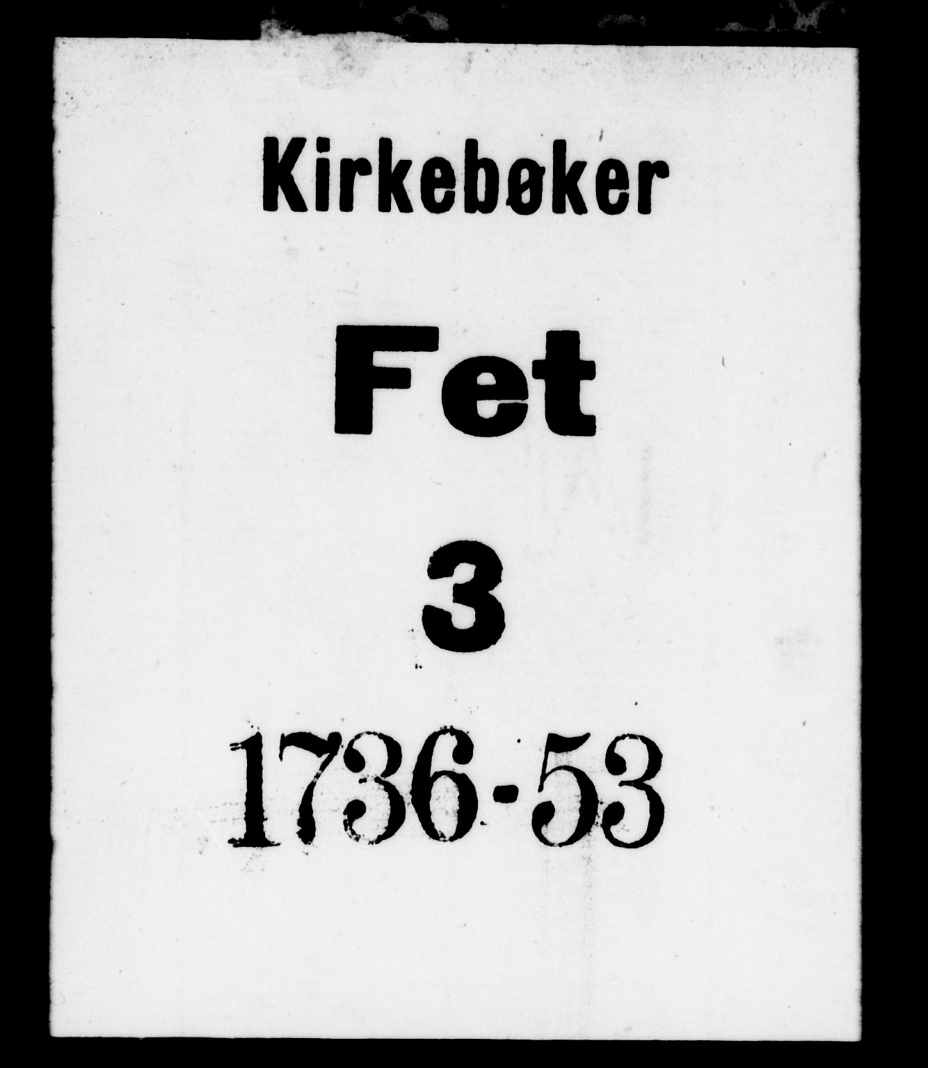 Fet prestekontor Kirkebøker, SAO/A-10370a/F/Fa/L0003: Ministerialbok nr. I 3, 1736-1753