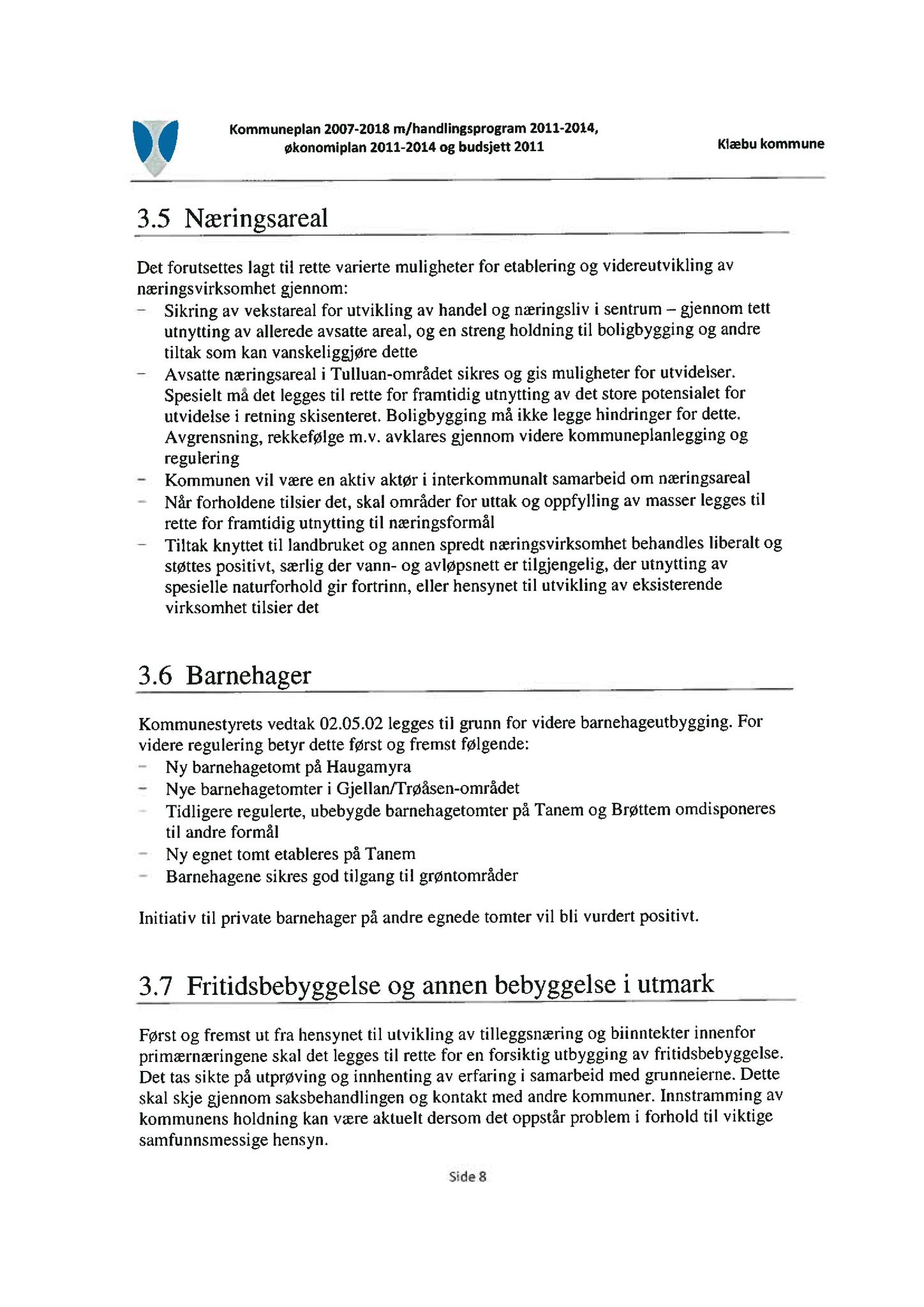 Klæbu Kommune, TRKO/KK/02-FS/L003: Formannsskapet - Møtedokumenter, 2010, s. 2038