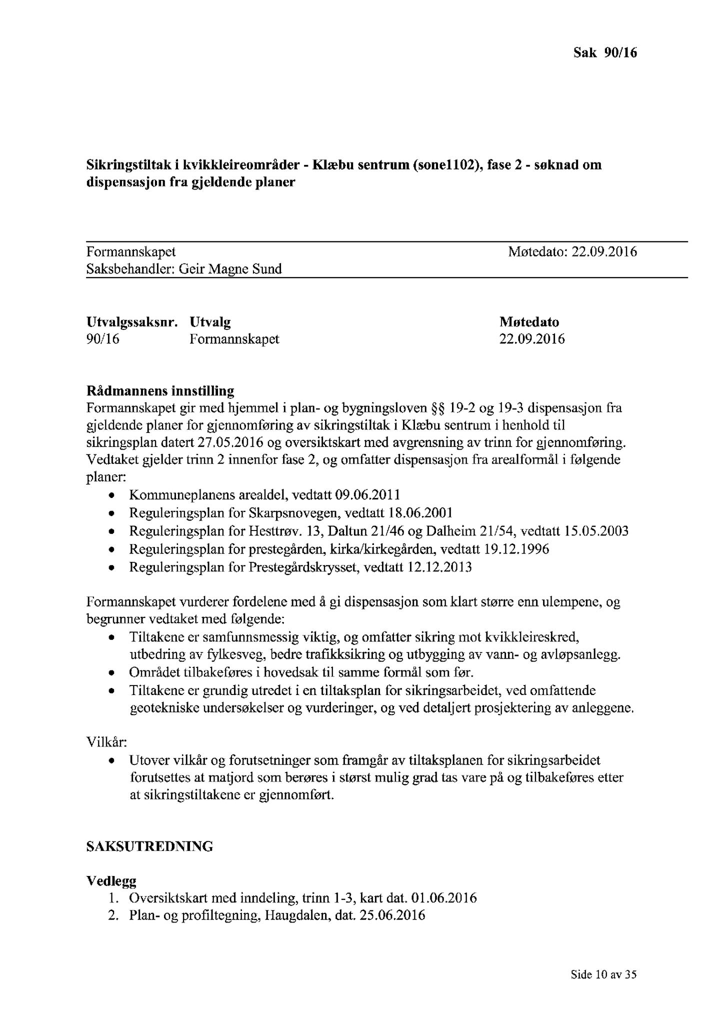 Klæbu Kommune, TRKO/KK/02-FS/L009: Formannsskapet - Møtedokumenter, 2016, s. 1417