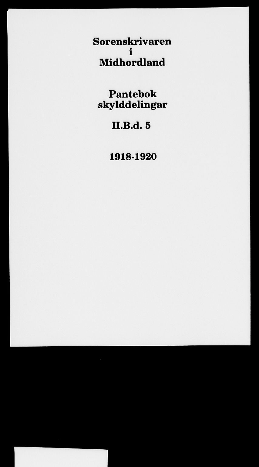Midhordland sorenskriveri, SAB/A-3001/1/G/Gb/Gbd/L0005: Pantebok nr. II.B.d.5, 1918-1920