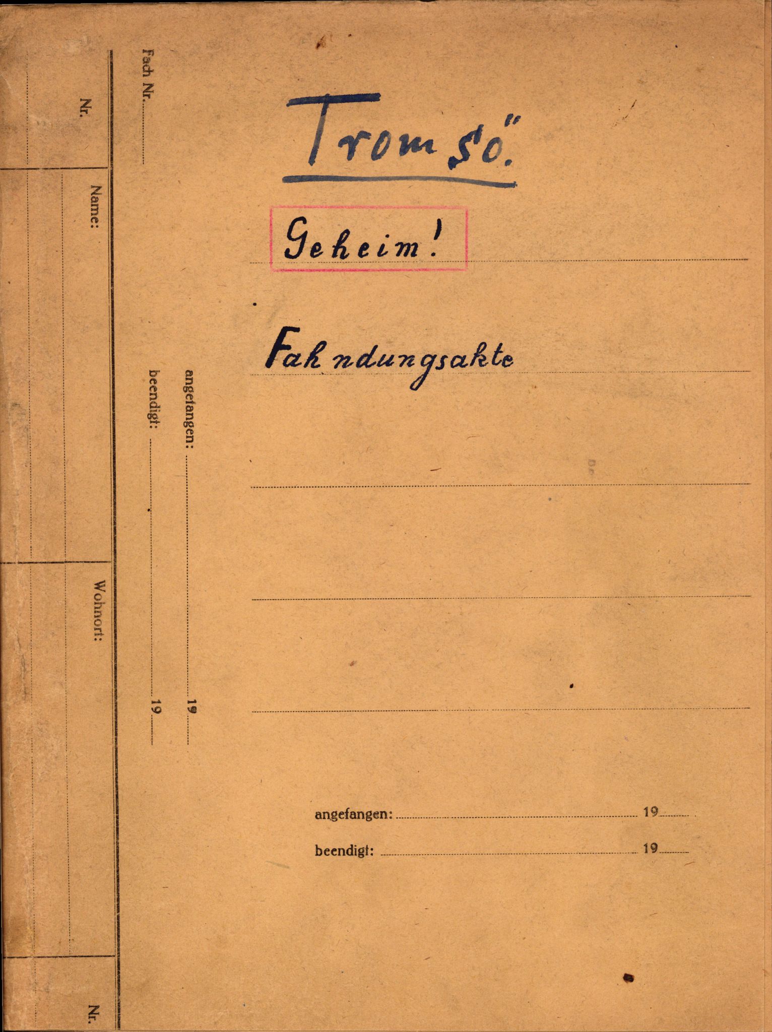 Deutscher Oberbefehlshaber Norwegen (DOBN), RA/RAFA-2197/D/Doa/L0259/0003: DBZ Tromsø TAB Bodø / Tromsø, Geheim!, Fahndungsakte, 1945