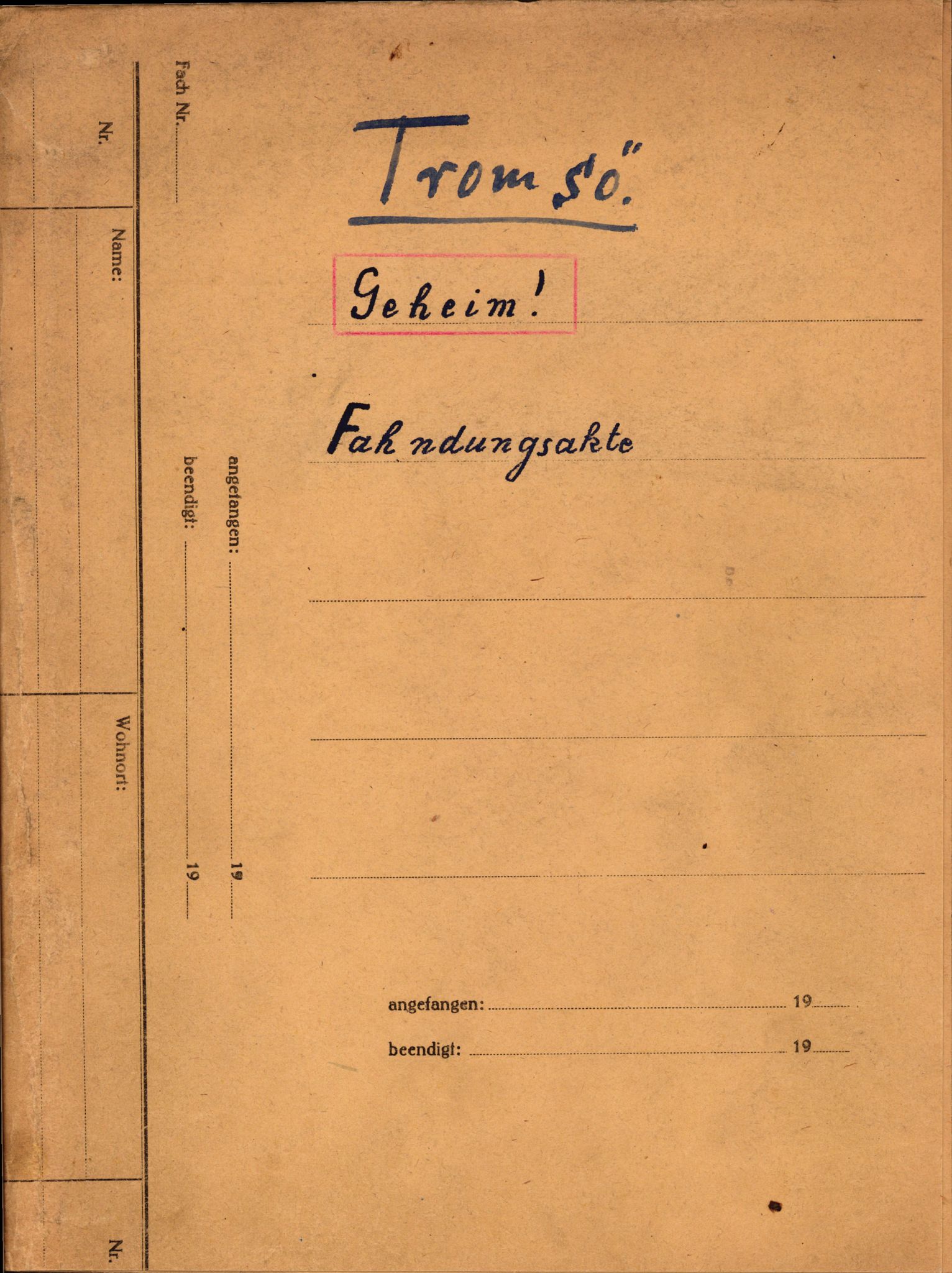 Deutscher Oberbefehlshaber Norwegen (DOBN), AV/RA-RAFA-2197/D/Doa/L0259/0003: DBZ Tromsø TAB Bodø / Tromsø, Geheim!, Fahndungsakte, 1945