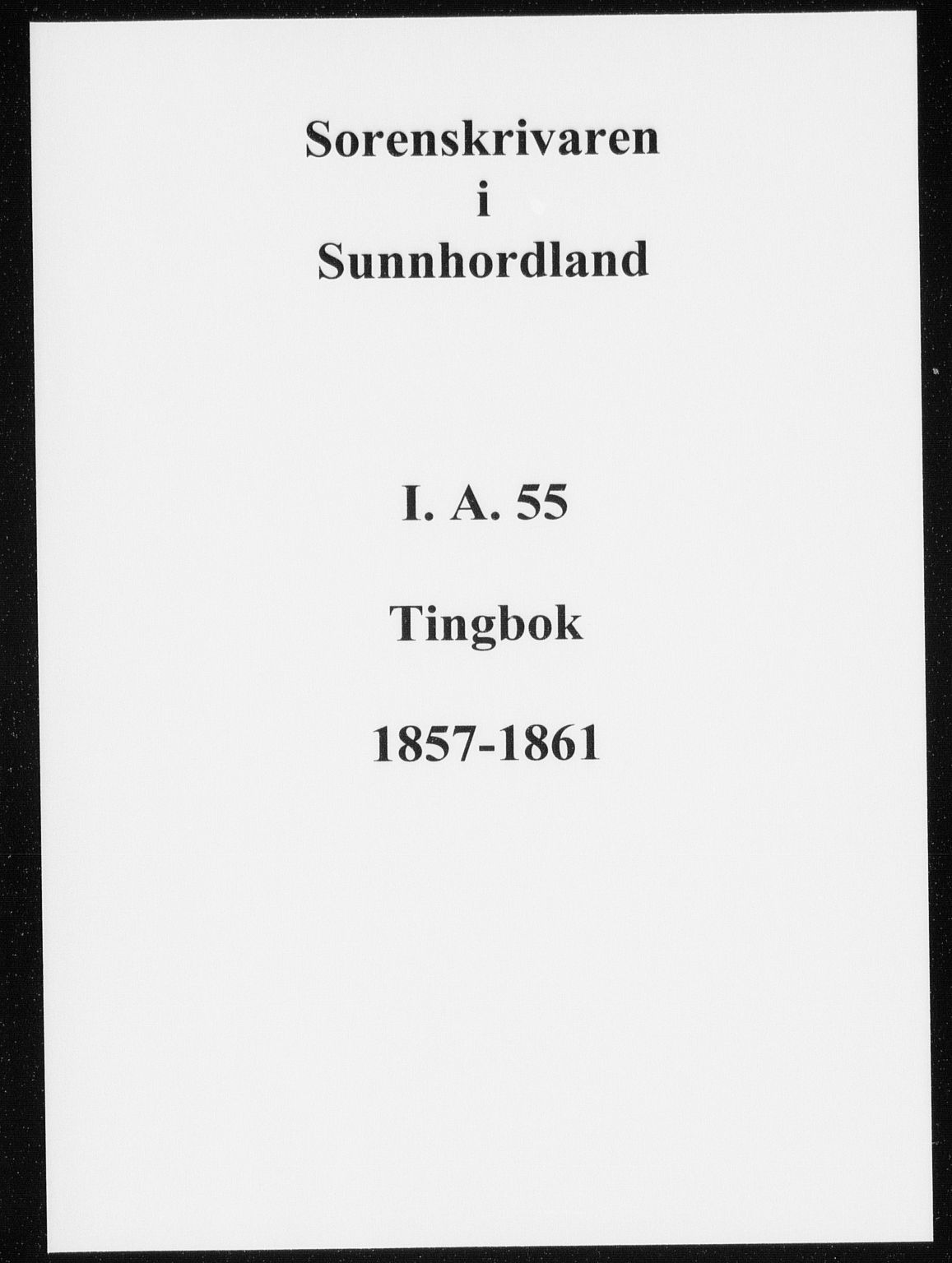 Sunnhordland sorenskrivar, AV/SAB-A-2401/1/F/Faa/L0055: Tingbøker, 1857-1861