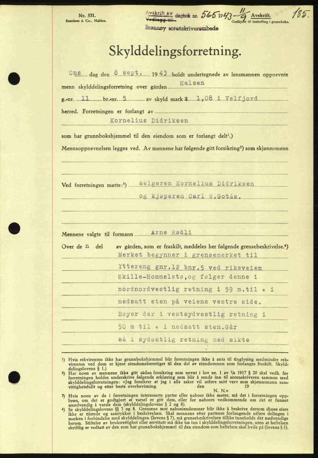 Brønnøy sorenskriveri, SAT/A-4170/1/2/2C: Pantebok nr. 23, 1943-1944, Dagboknr: 565/1943