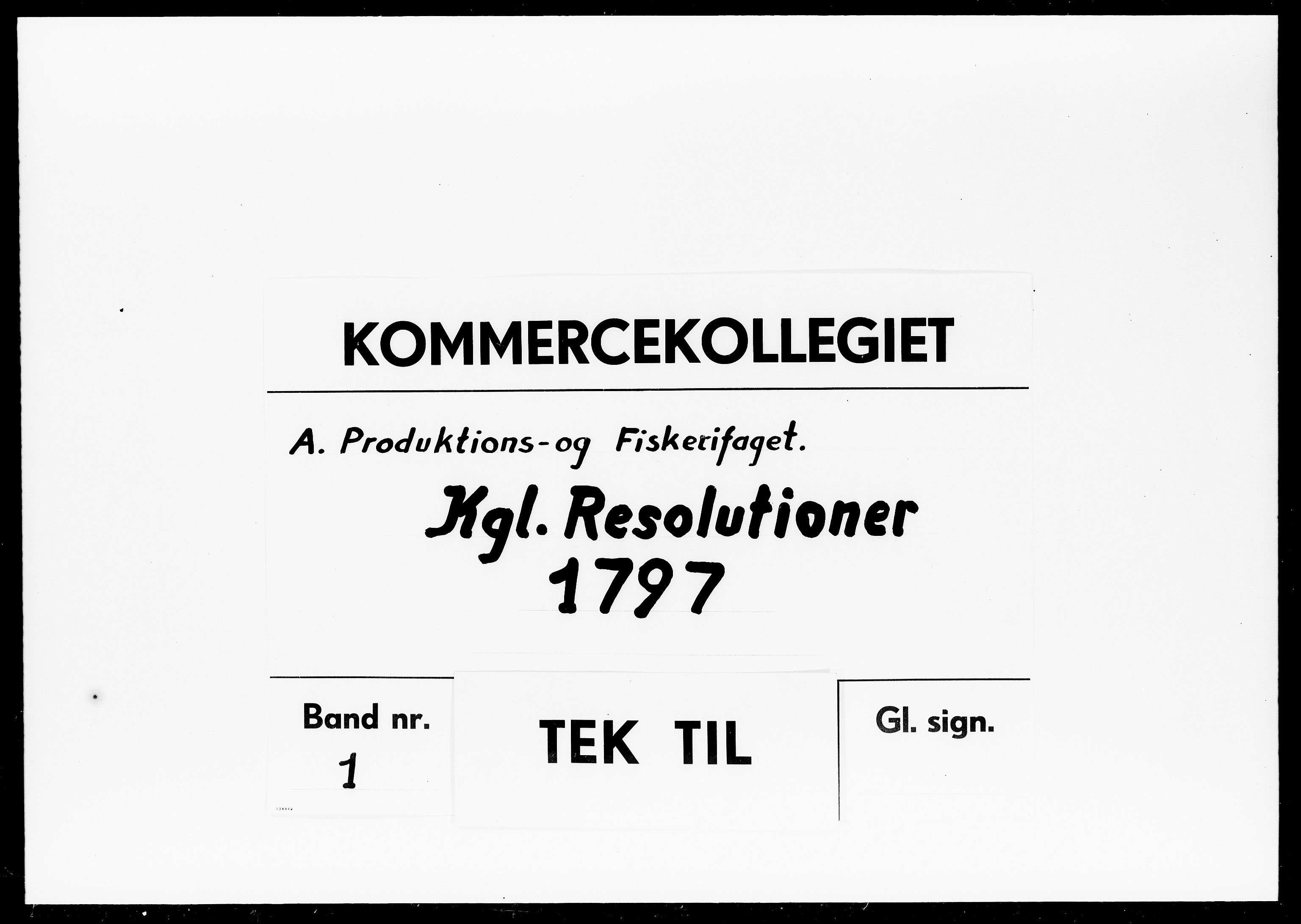 Kommercekollegiet, Produktions- og Fiskerifagets Sekretariat, DRA/A-0003/-/1215: Kgl. Resolutioner, 1797