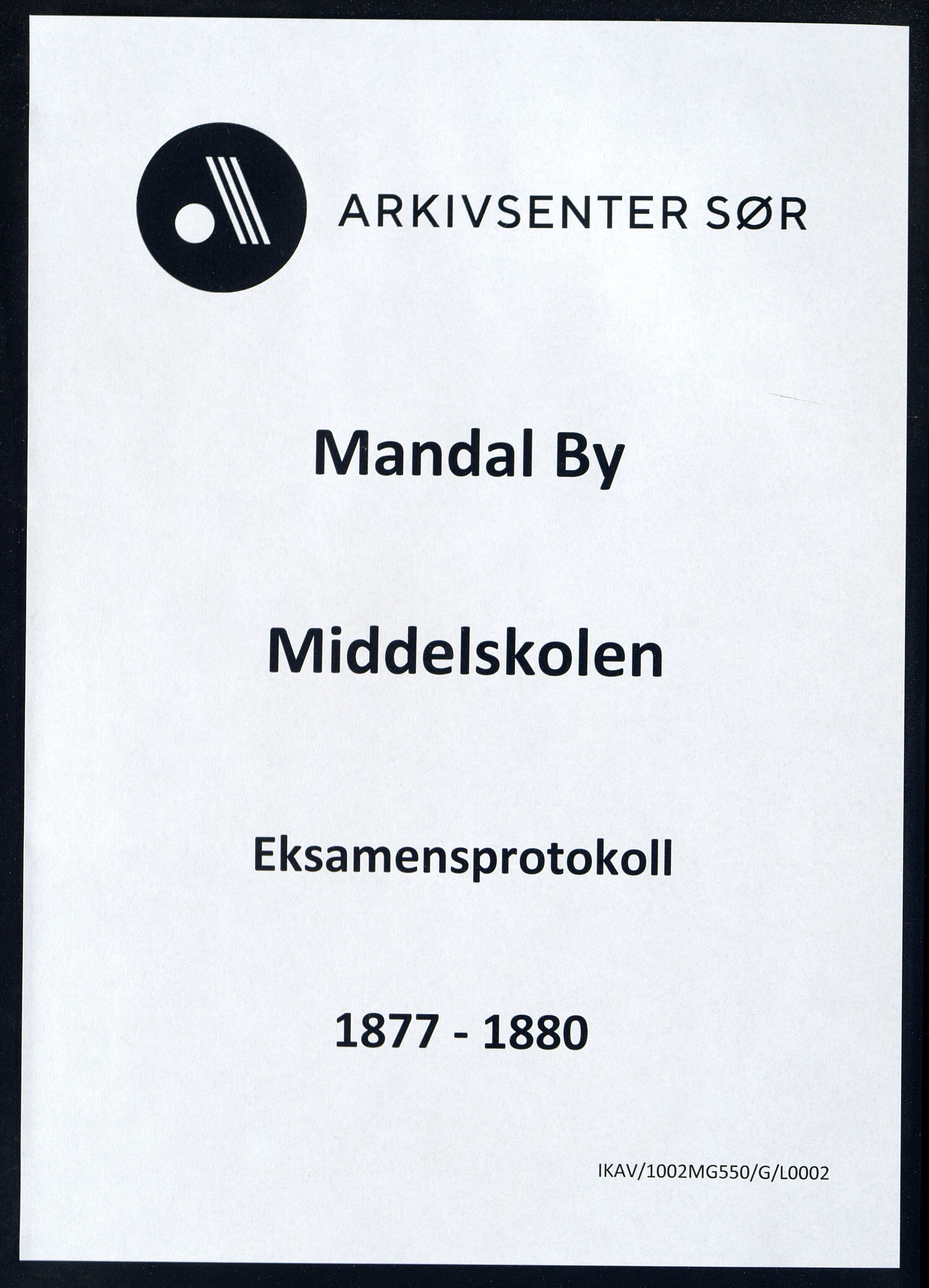 Mandal By - Borgerskolen/Middelskolen/Høiere Allmenskole, ARKSOR/1002MG550/G/L0002: Eksamensprotokoll (d), 1877-1880