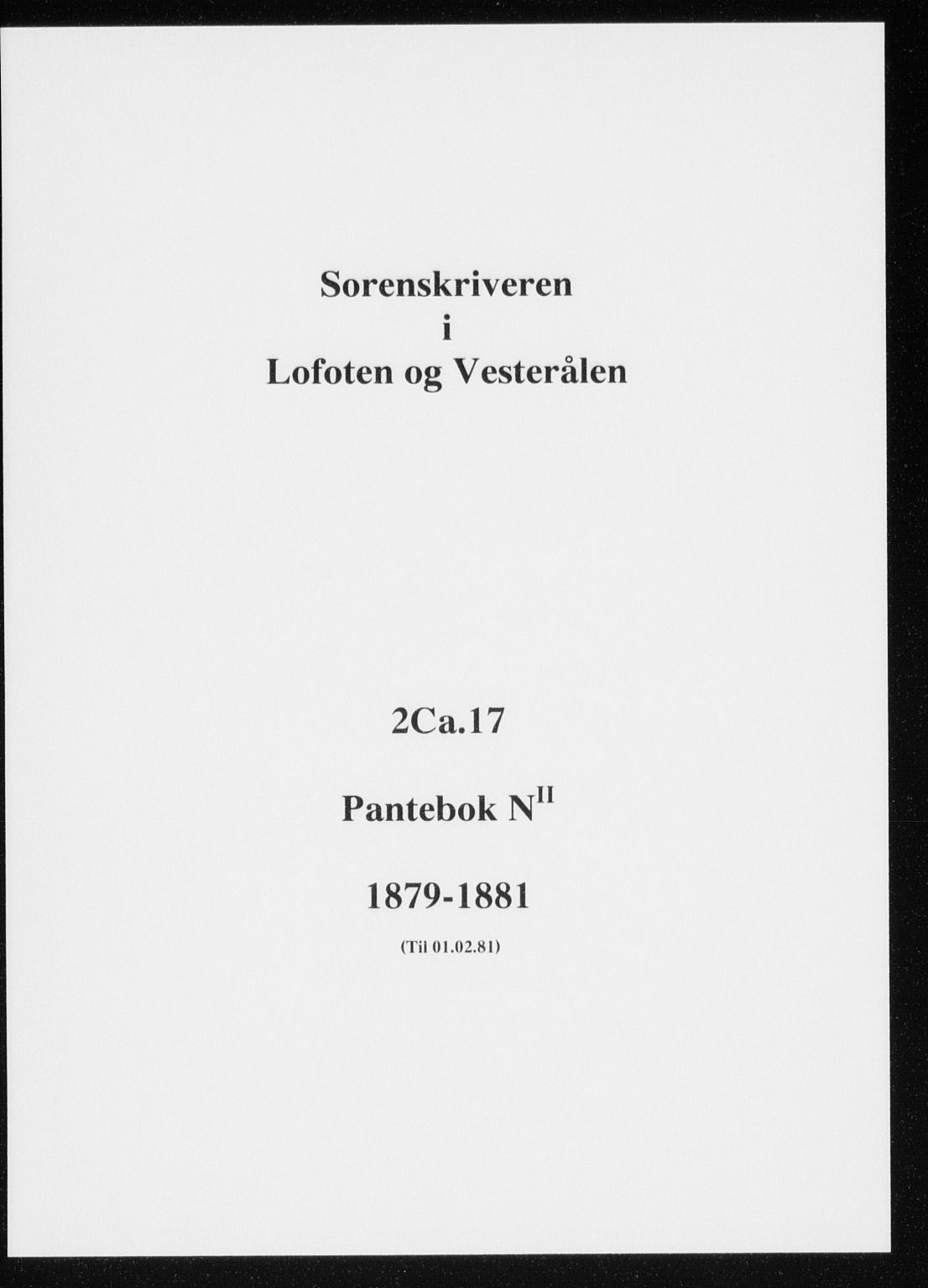 Vesterålen sorenskriveri, SAT/A-4180/1/2/2Ca/L0017: Pantebok nr. N-I, 1879-1881