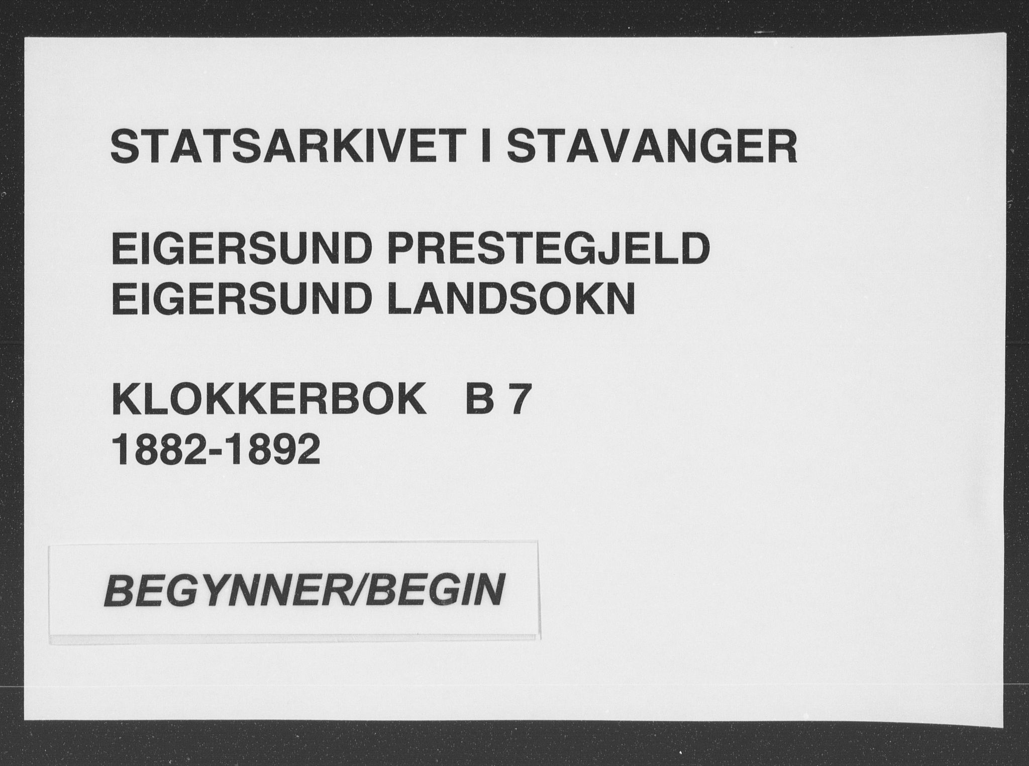 Eigersund sokneprestkontor, SAST/A-101807/S09/L0007: Klokkerbok nr. B 7, 1882-1892