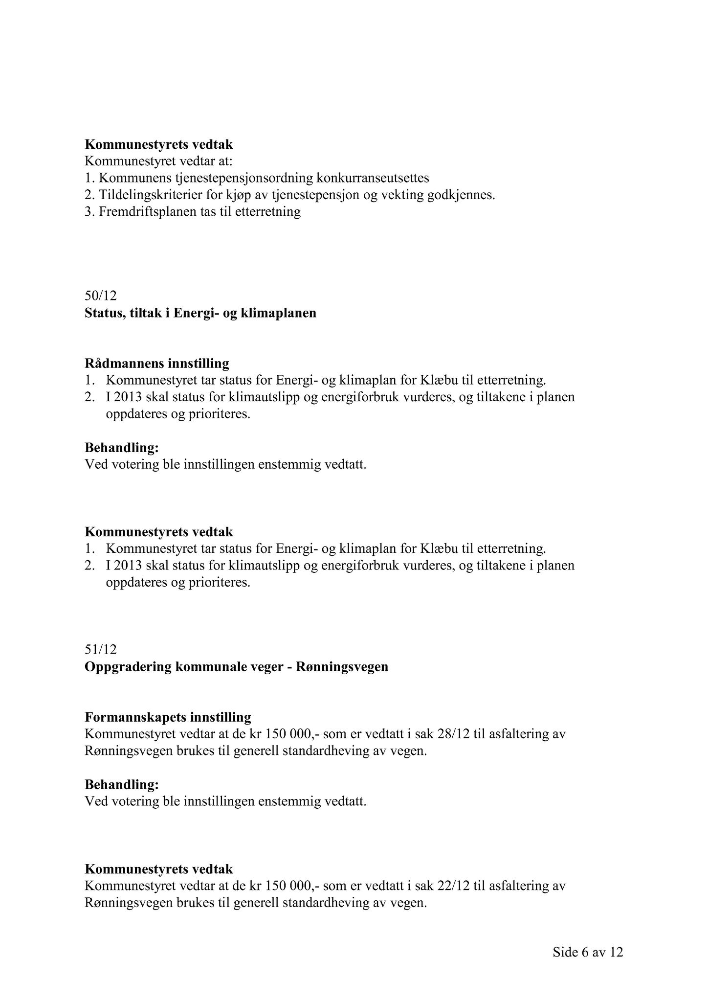 Klæbu Kommune, TRKO/KK/01-KS/L005: Kommunestyret - Møtedokumenter, 2012, s. 1177