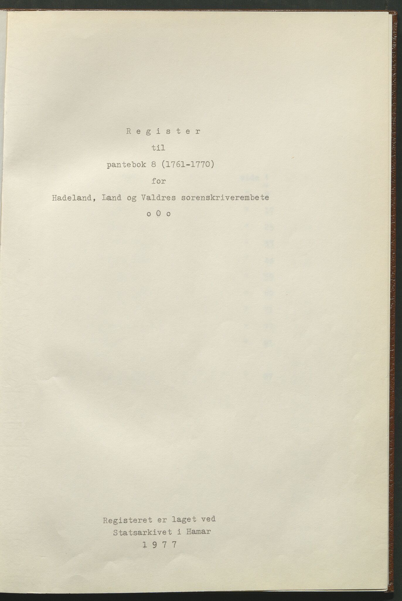 Statsarkivet i Hamar, AV/SAH-SAH-001/H/Hb/L0001/0002: Egne registre og hjelpemidler / Register til pantebok 8 (1761 - 1770) ved Hadeland, Land og Valdres sorenskriveri , 1761-1770