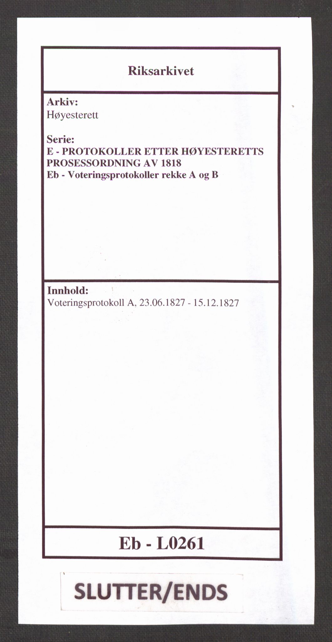 Høyesterett, AV/RA-S-1002/E/Eb/Ebb/L0014/0002: Voteringsprotokoller / Voteringsprotokoll, 1827