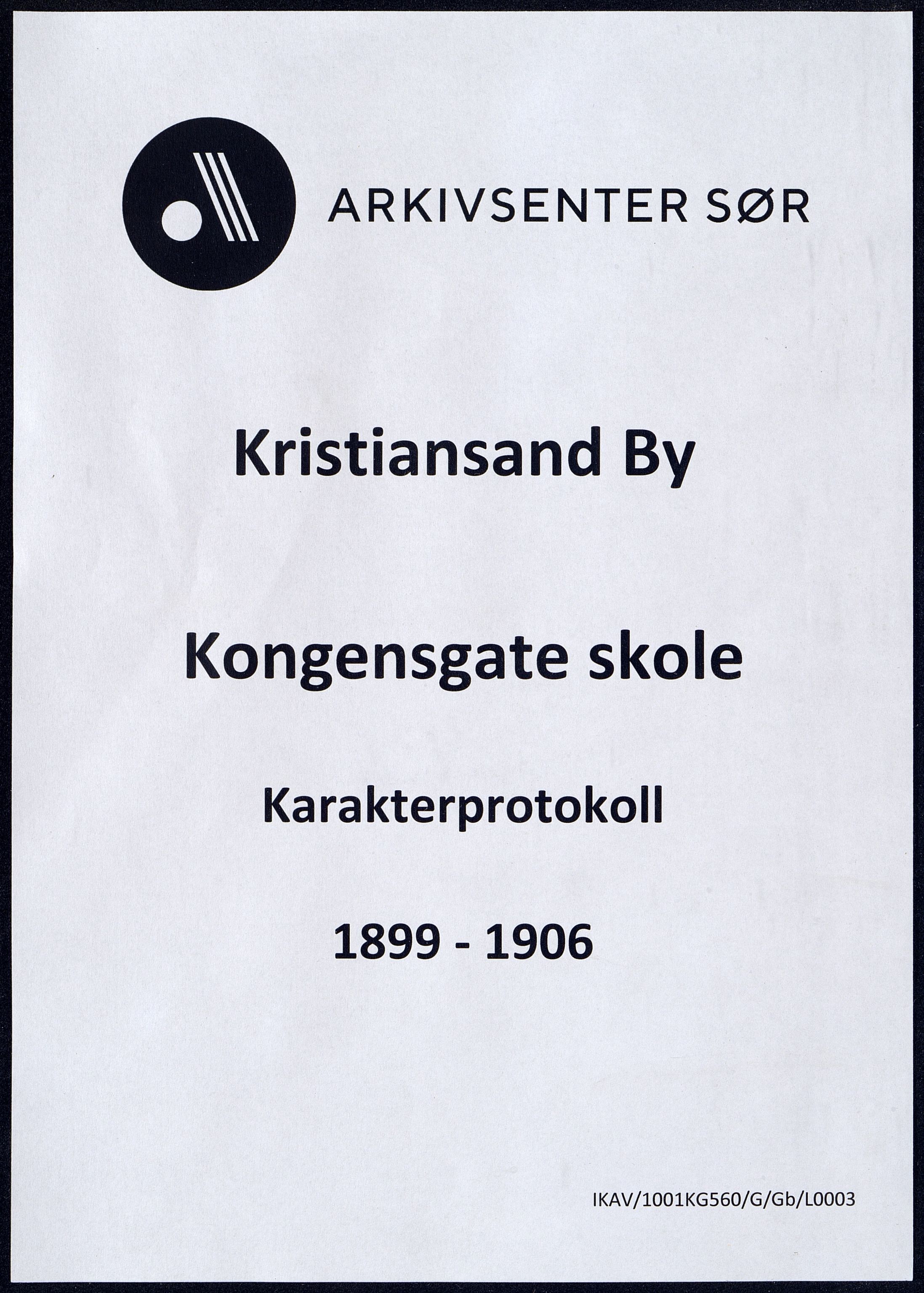 Kristiansand By - Kongensgate Skole, ARKSOR/1001KG560/G/Gb/L0003/0001: Karakterprotokoller / Karakterprotokoll, 1899-1906