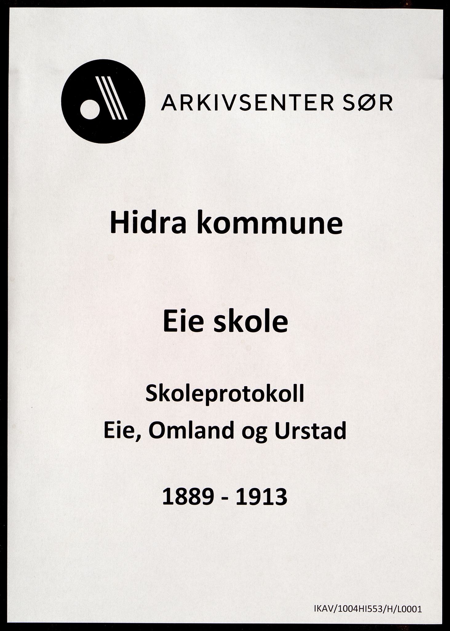 Hidra kommune - Eie Skole, ARKSOR/1004HI553/H/L0001: Skoleprotokoll, 1889-1913