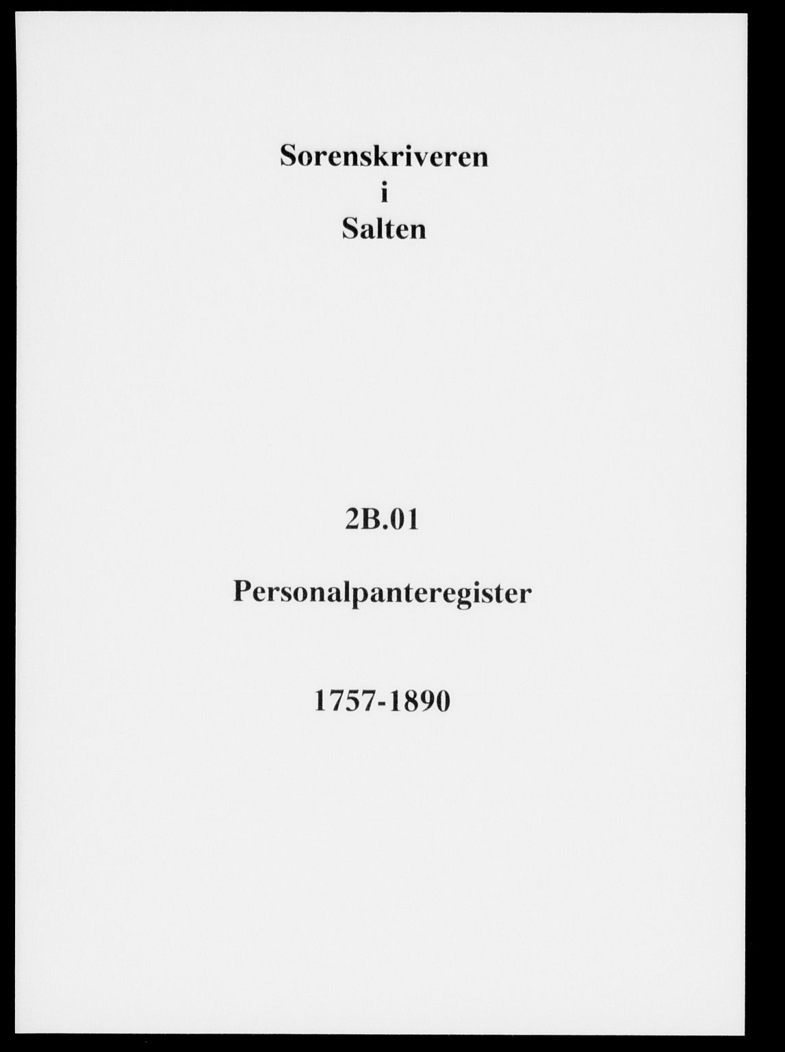 Salten sorenskriveri, SAT/A-4578/1/2/2B/L0001: Panteregister nr. 1, 1757-1890
