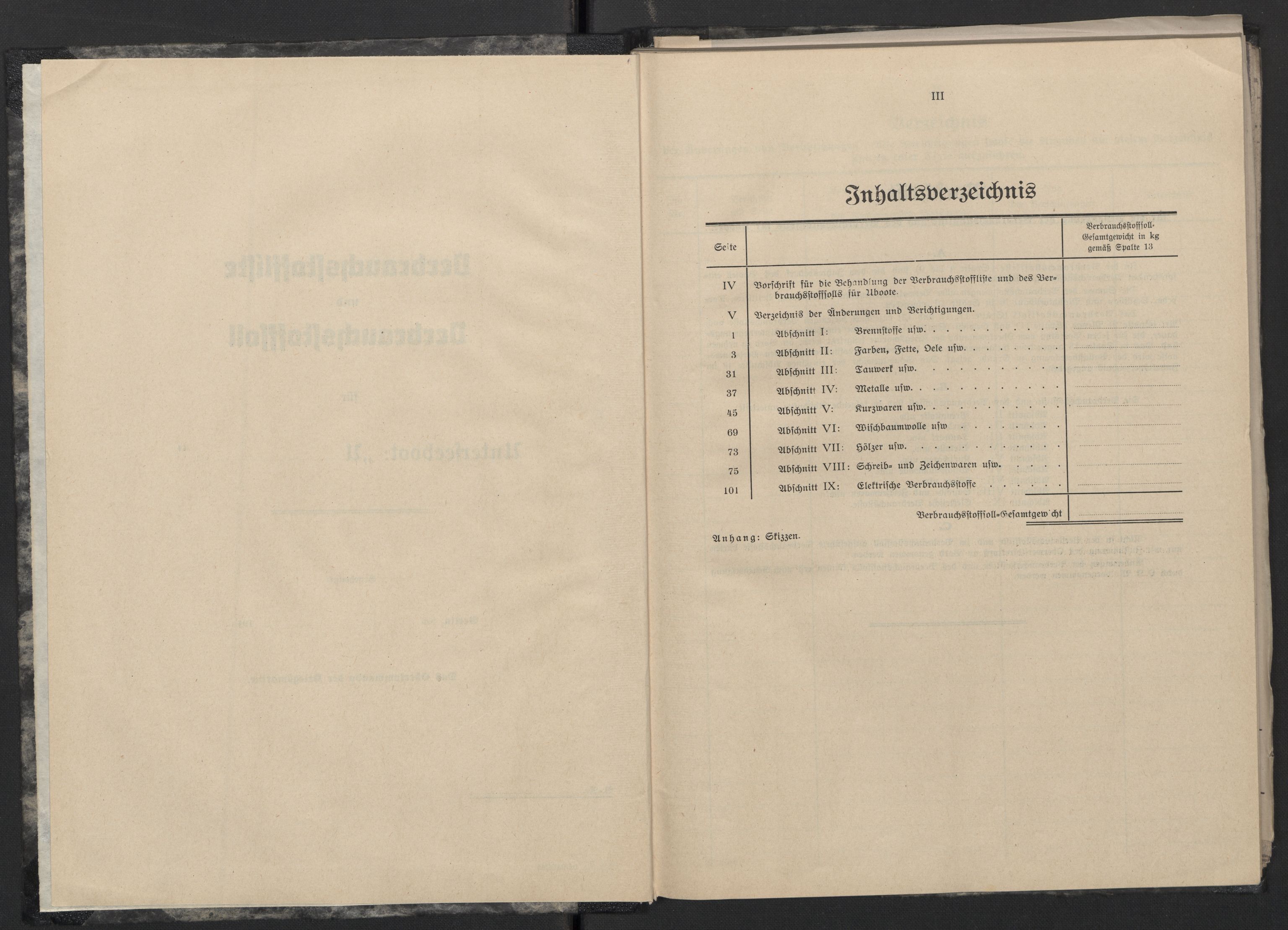 Kriegsmarine Norwegen, Unterseeboote, RA/RAFA-5082/F/L0002/0003: -- / Vorläufige Verbrauchstoffliste und Verbrauchstoffsoll für Untersee-Boote Typ XIV (121), 1940-1945