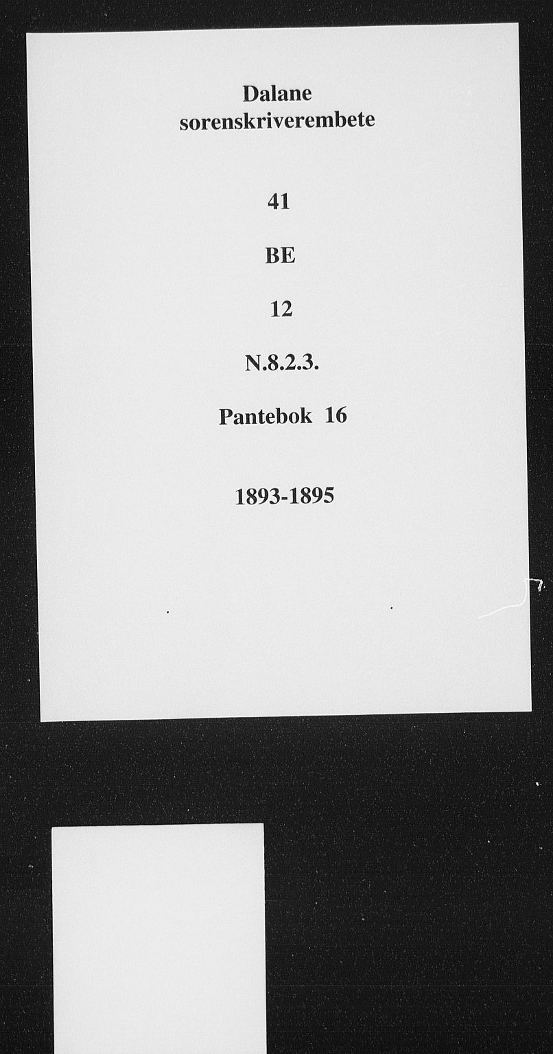 Dalane sorenskriveri, SAST/A-100309/001/4/41/41BE/L0012: Pantebok nr. 16, 1893-1895