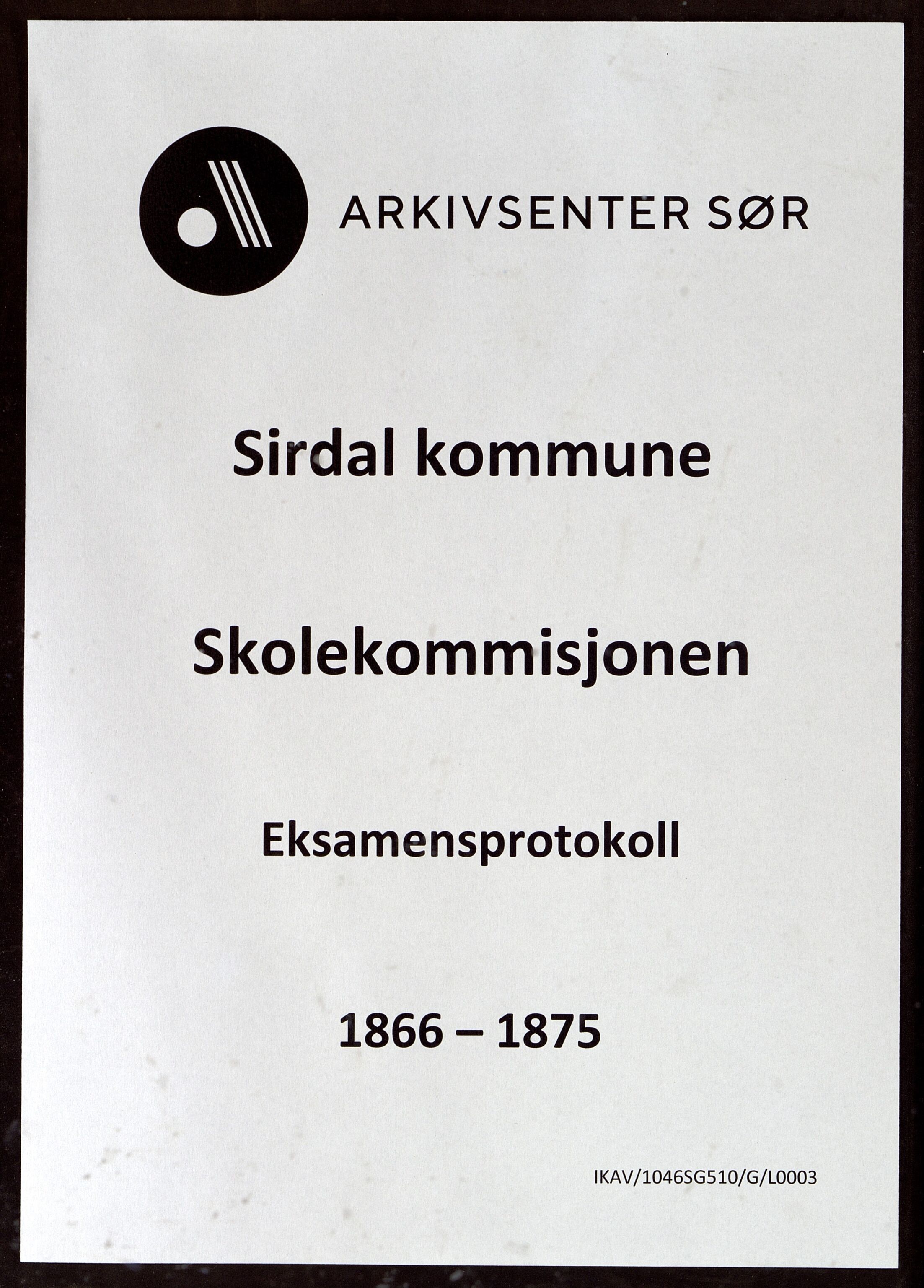 Sirdal kommune - Skolestyret, ARKSOR/1046SG510/G/L0003: Eksamensprotokoll, 1866-1875