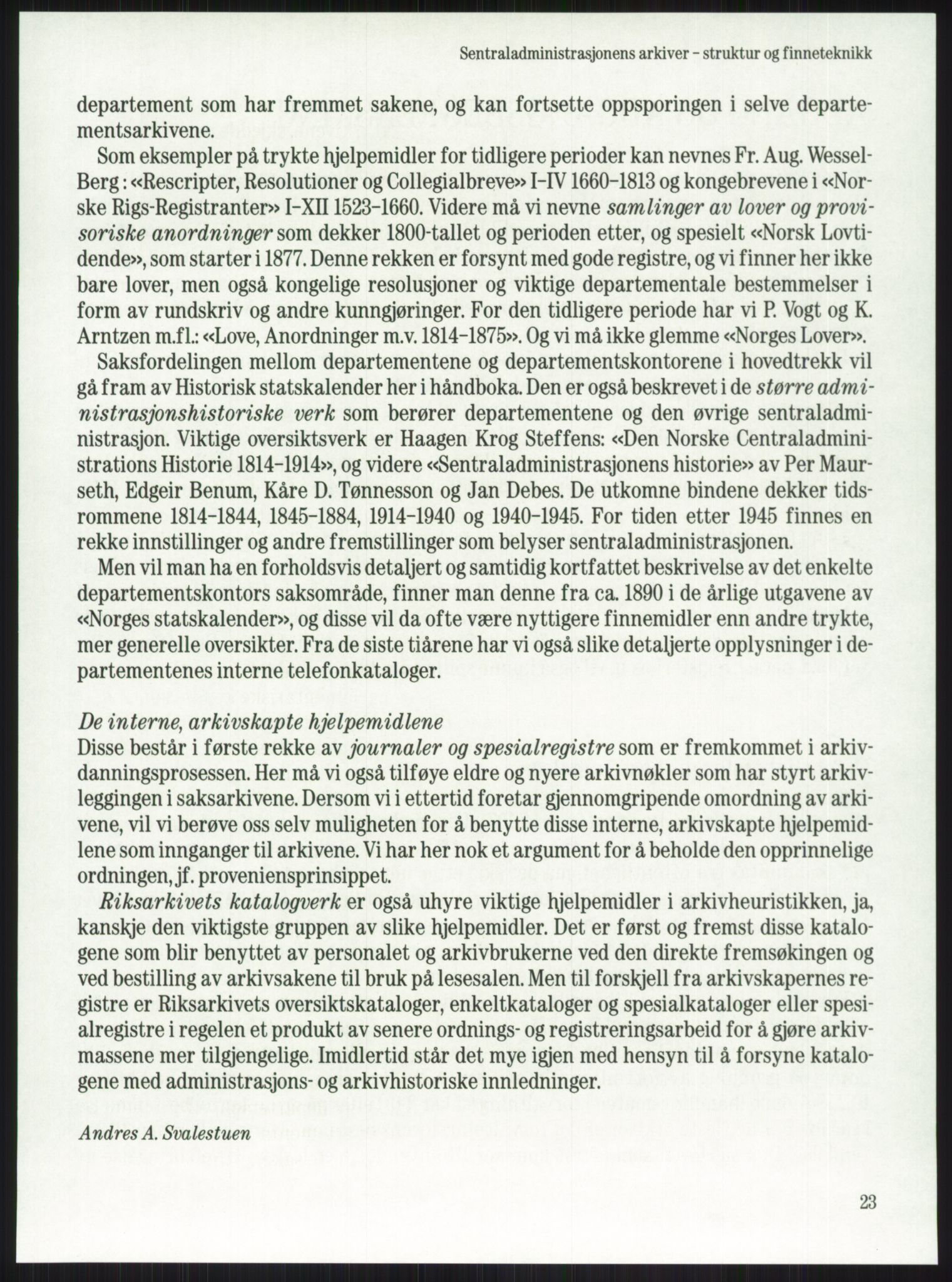 Publikasjoner utgitt av Arkivverket, PUBL/PUBL-001/A/0001: Knut Johannessen, Ole Kolsrud og Dag Mangset (red.): Håndbok for Riksarkivet (1992), 1992, s. 23