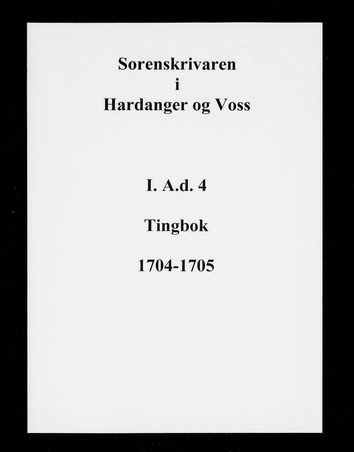 Hardanger og Voss sorenskriveri, SAB/A-2501/1/1A/1Ad/L0004: Tingbok for Hardanger, Voss og Lysekloster, 1704-1705