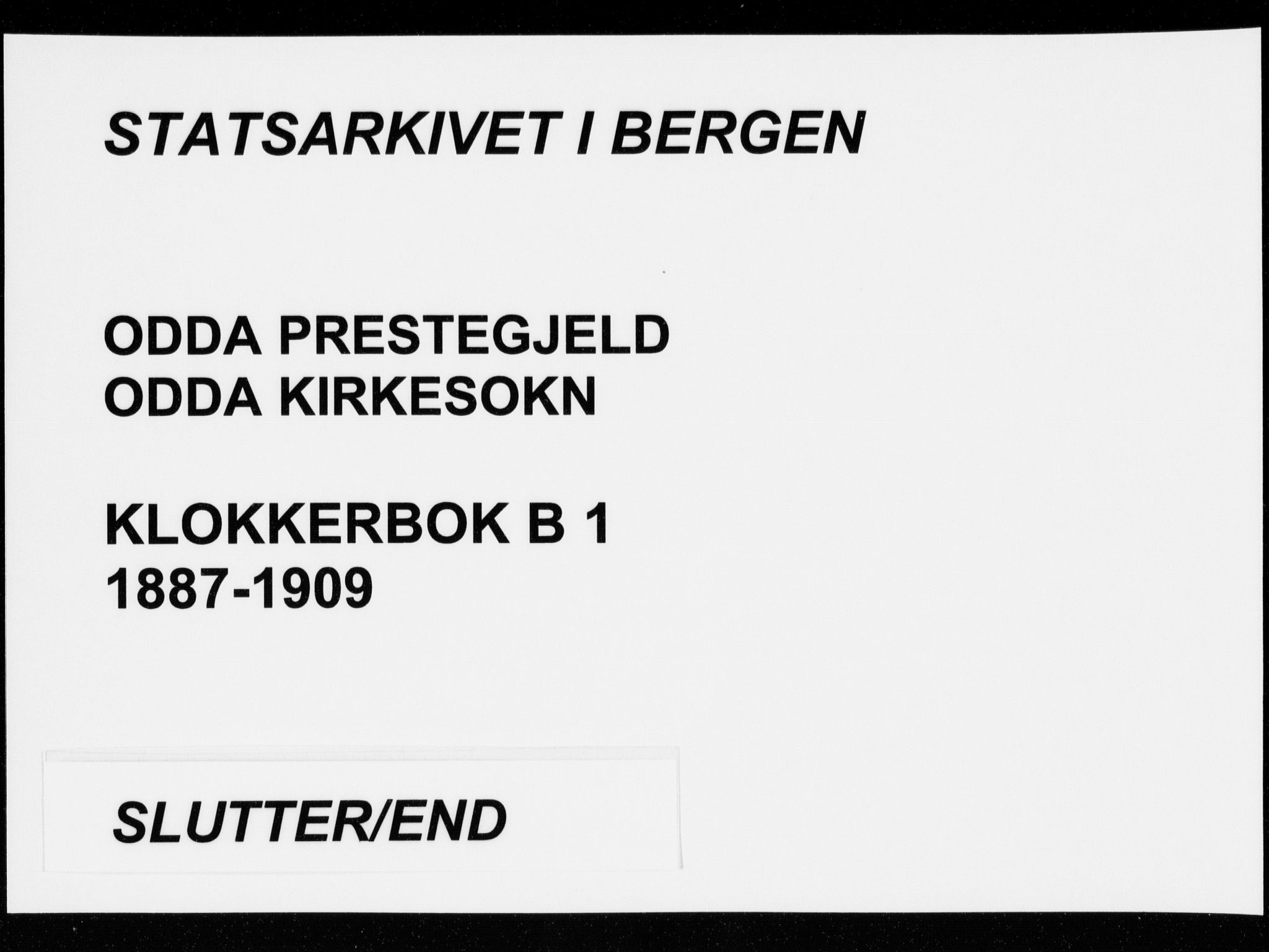 Odda Sokneprestembete, AV/SAB-A-77201/H/Hab: Klokkerbok nr. B  1, 1887-1909