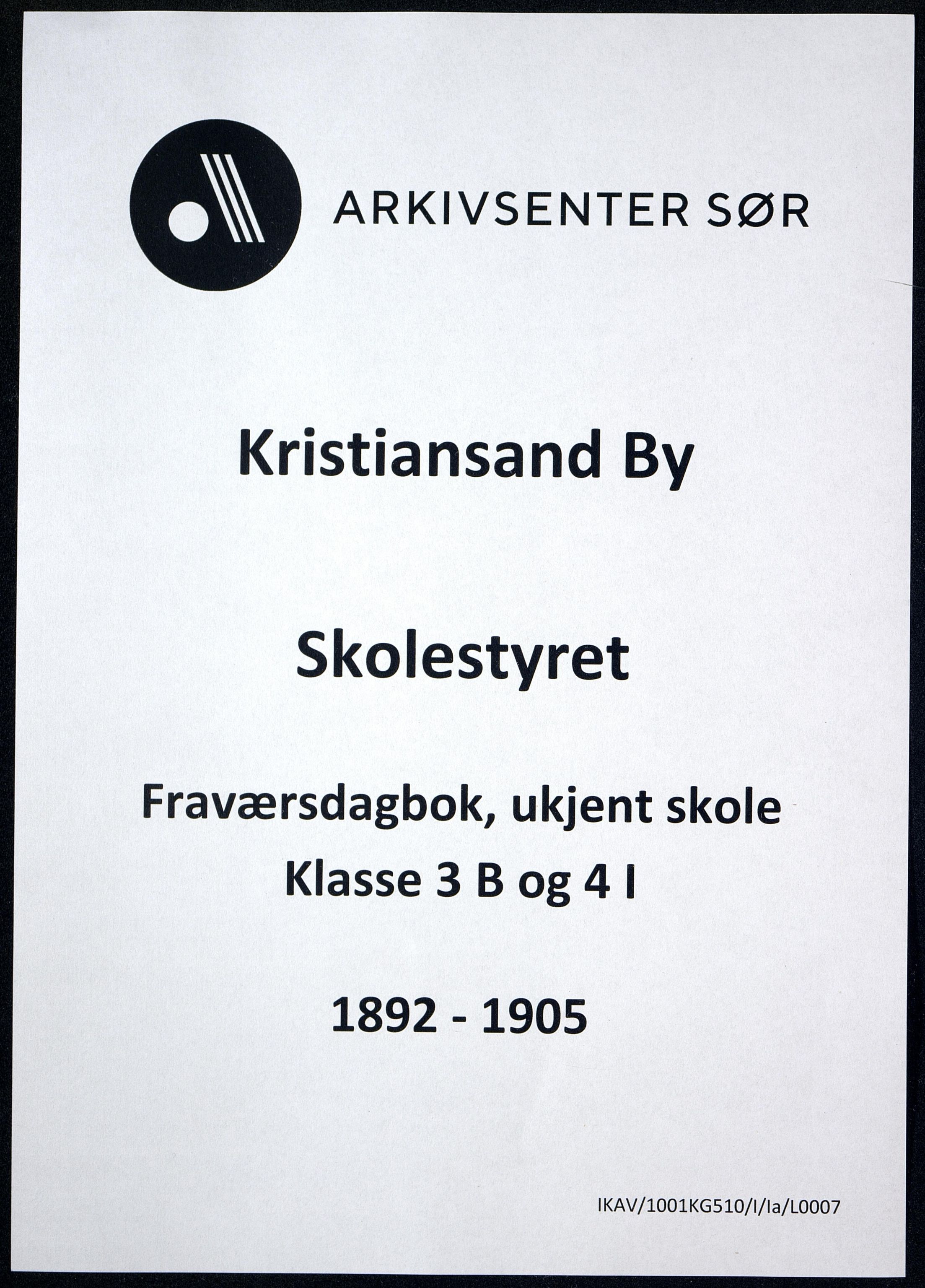 Kristiansand By - Skolekommisjonen/ -Styret, IKAV/1001KG510/I/Ia/L0007: Fraværsdagbok for klasse 3 B og 4 I, 1892-1905