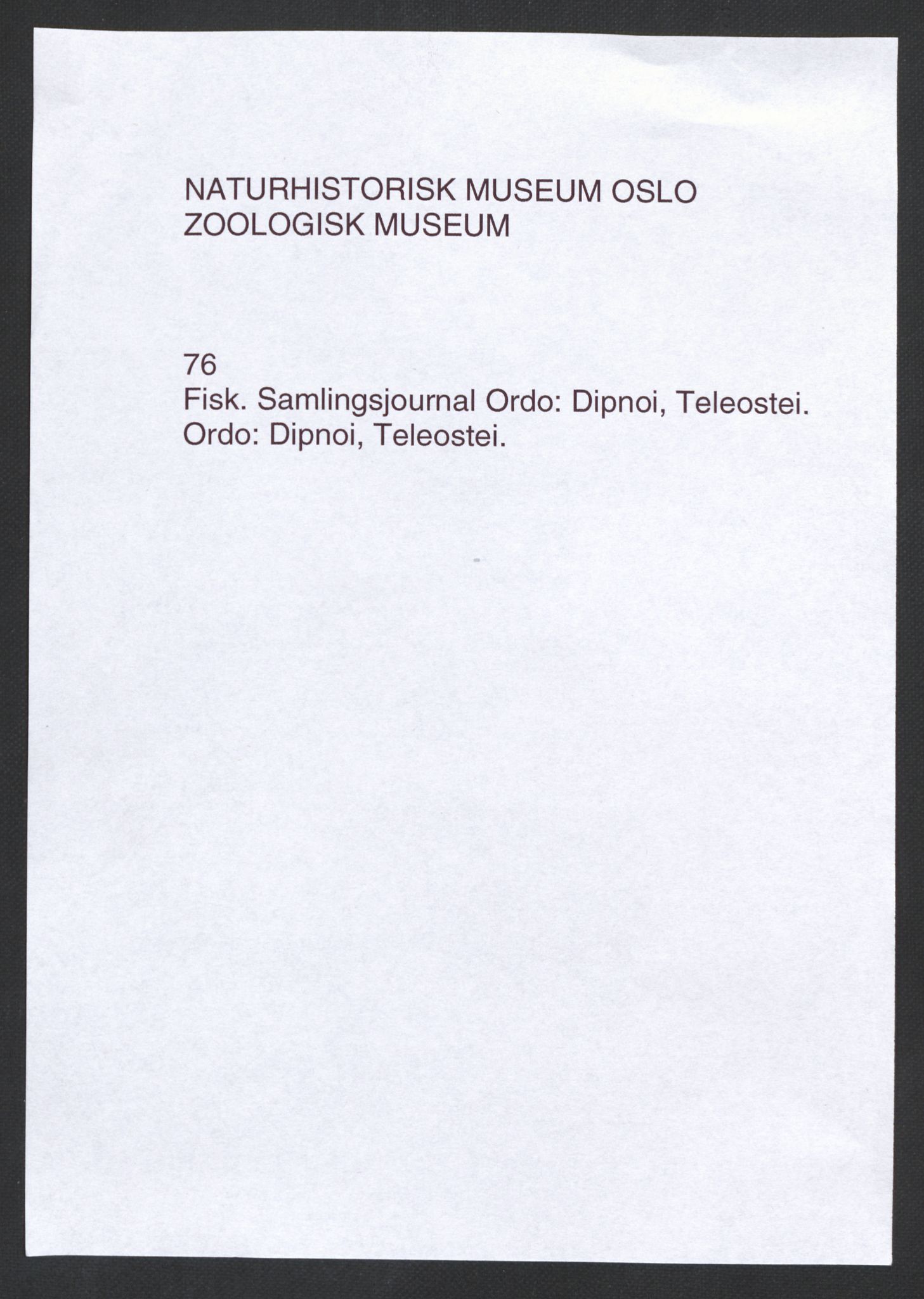 Naturhistorisk museum (Oslo), Zoologisk museum, NHMO/001/A/006: Lnr. 6 - Fisk. Taksonomisk journal. Ordo: Dipnoi, Teleostei