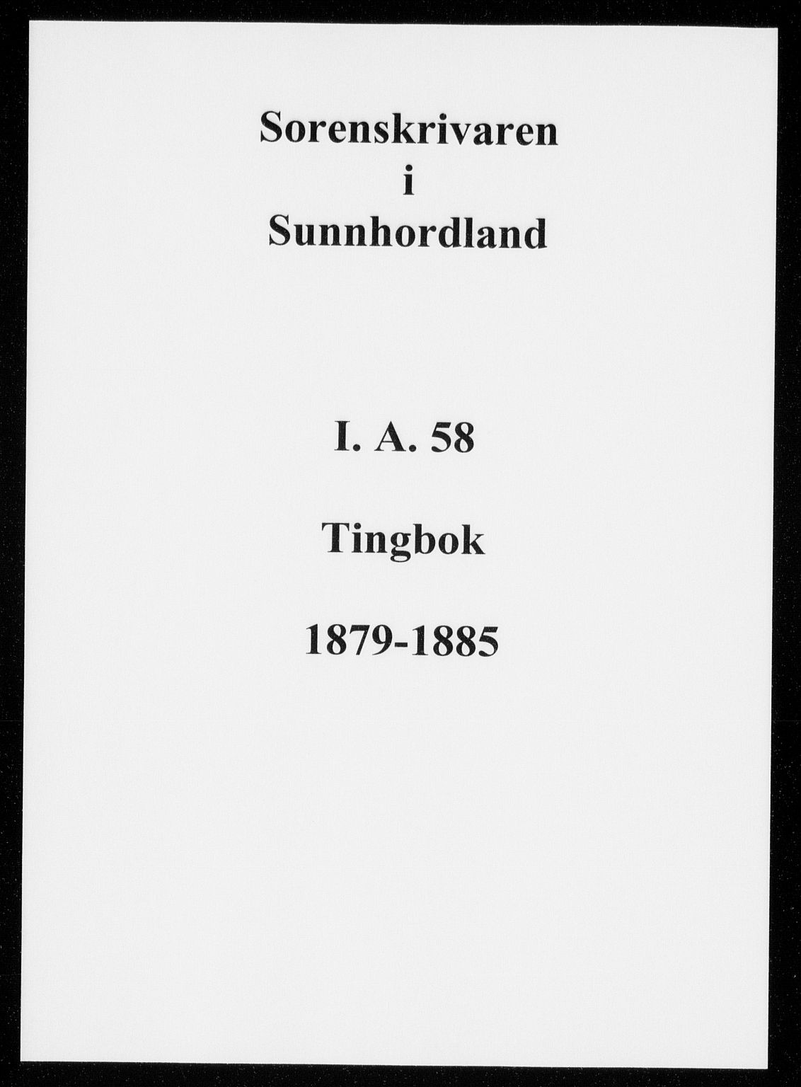 Sunnhordland sorenskrivar, SAB/A-2401/1/F/Faa/L0058: Tingbøker, 1879-1885