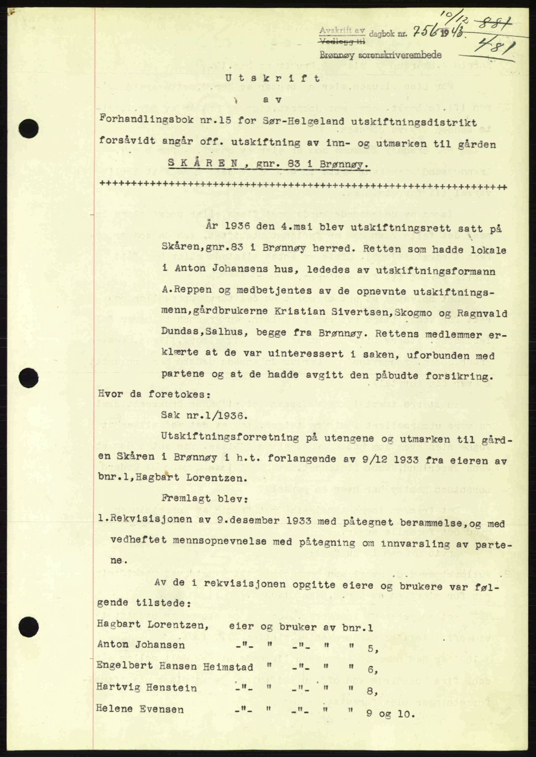 Brønnøy sorenskriveri, SAT/A-4170/1/2/2C: Pantebok nr. 23, 1943-1944, Dagboknr: 756/1943