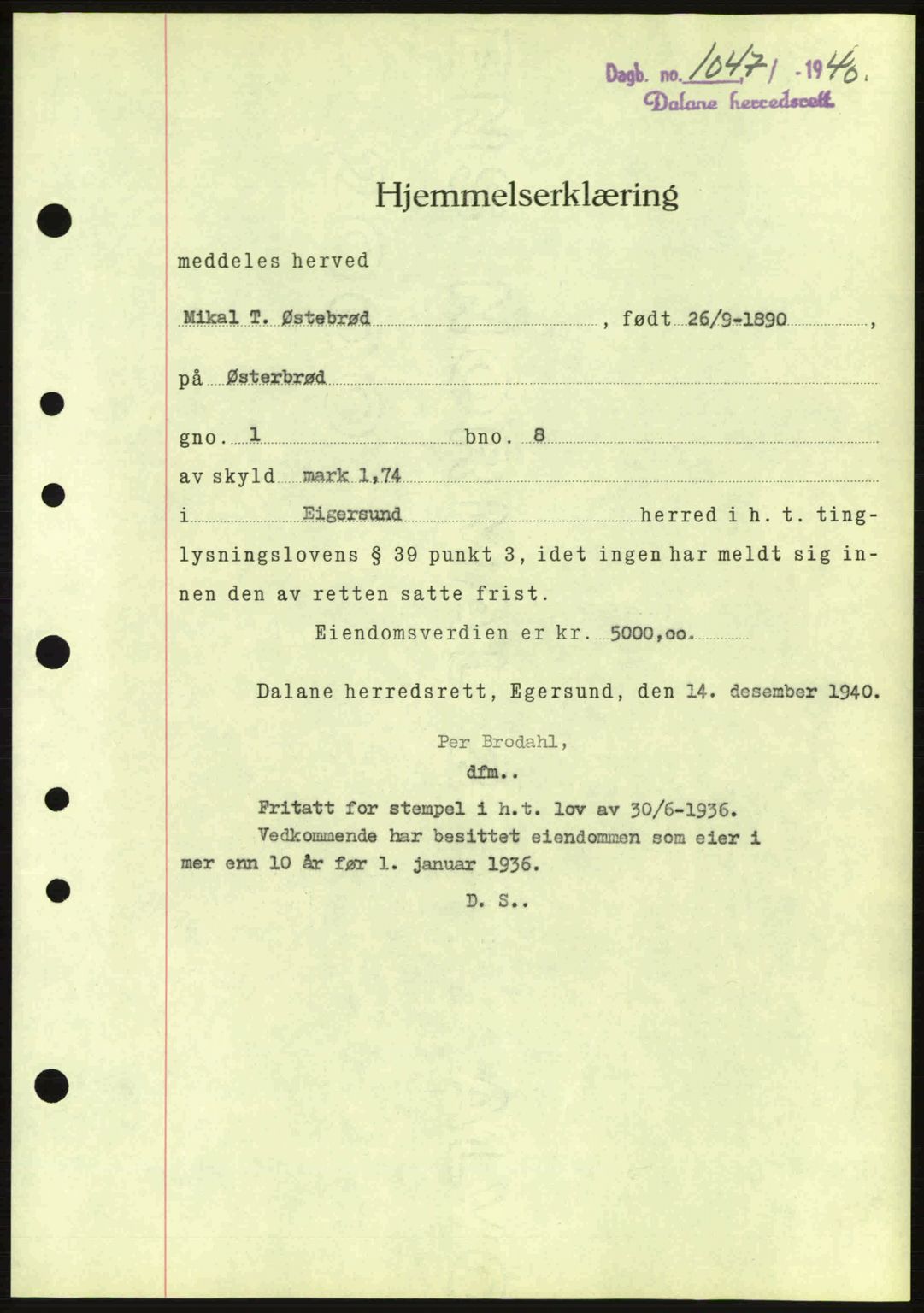 Dalane sorenskriveri, SAST/A-100309/02/G/Gb/L0044: Pantebok nr. A5, 1940-1941, Dagboknr: 1047/1940