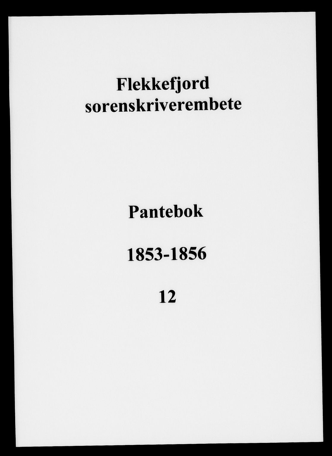 Flekkefjord sorenskriveri, SAK/1221-0001/G/Gb/Gba/L0012: Pantebok nr. 12, 1853-1856