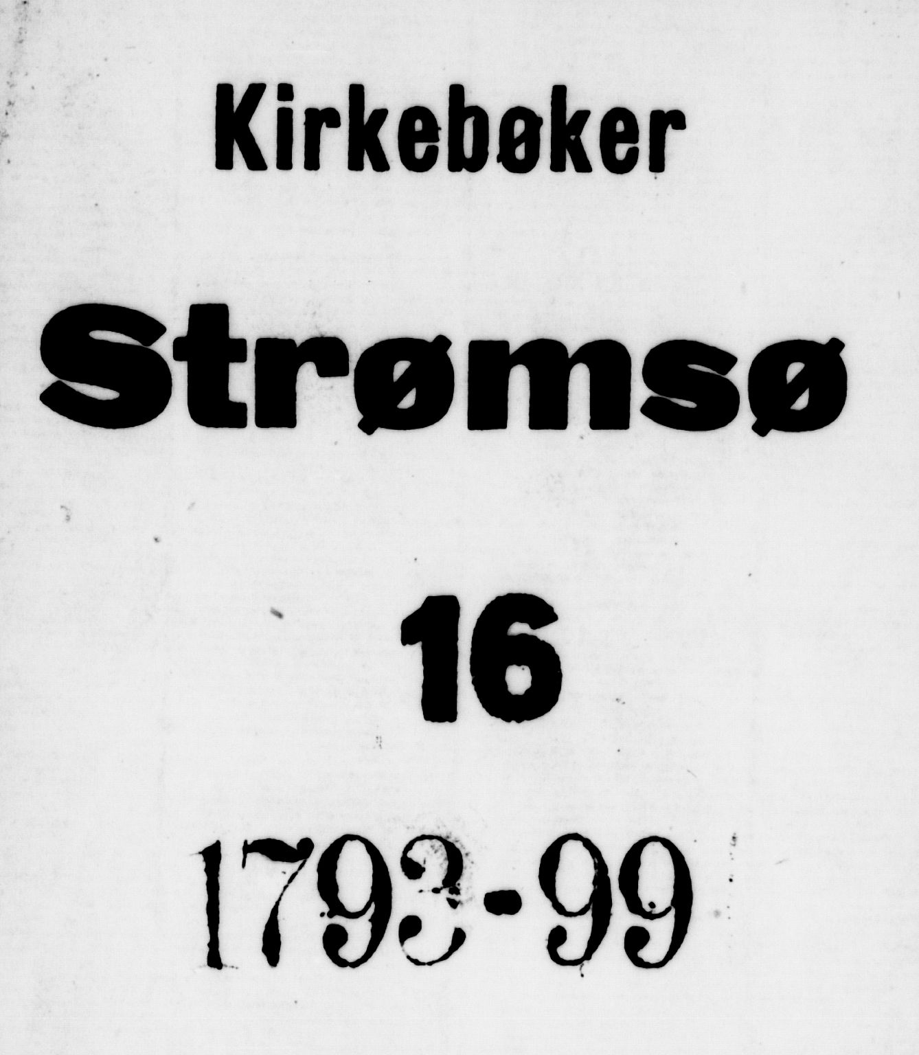 Strømsø kirkebøker, AV/SAKO-A-246/F/Fb/L0003: Ministerialbok nr. II 3, 1793-1799