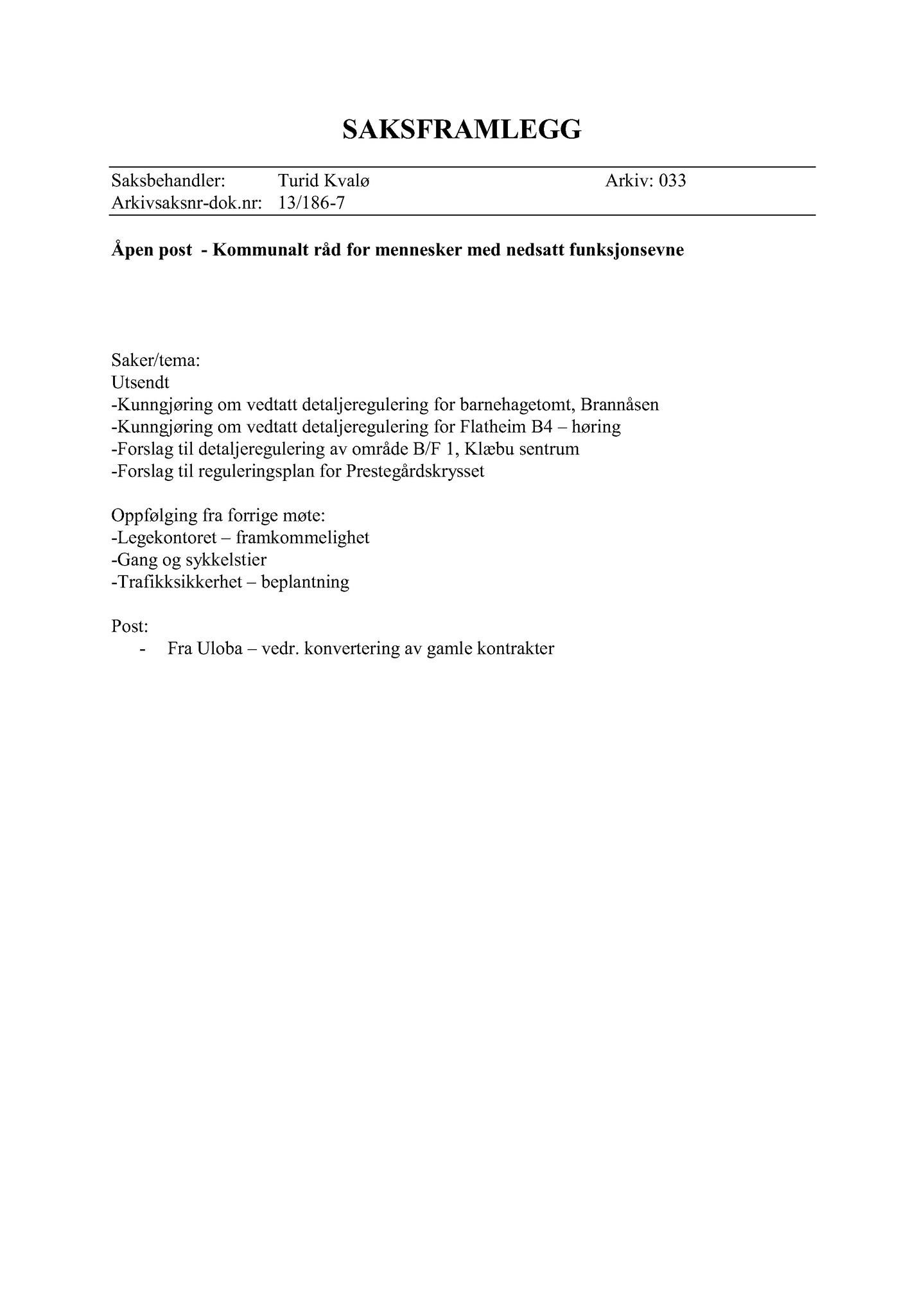 Klæbu Kommune, TRKO/KK/08-KMNF/L003: Kommunalt råd for mennesker med nedsatt funksjonsevne - Møteoversikt, 2013, s. 16