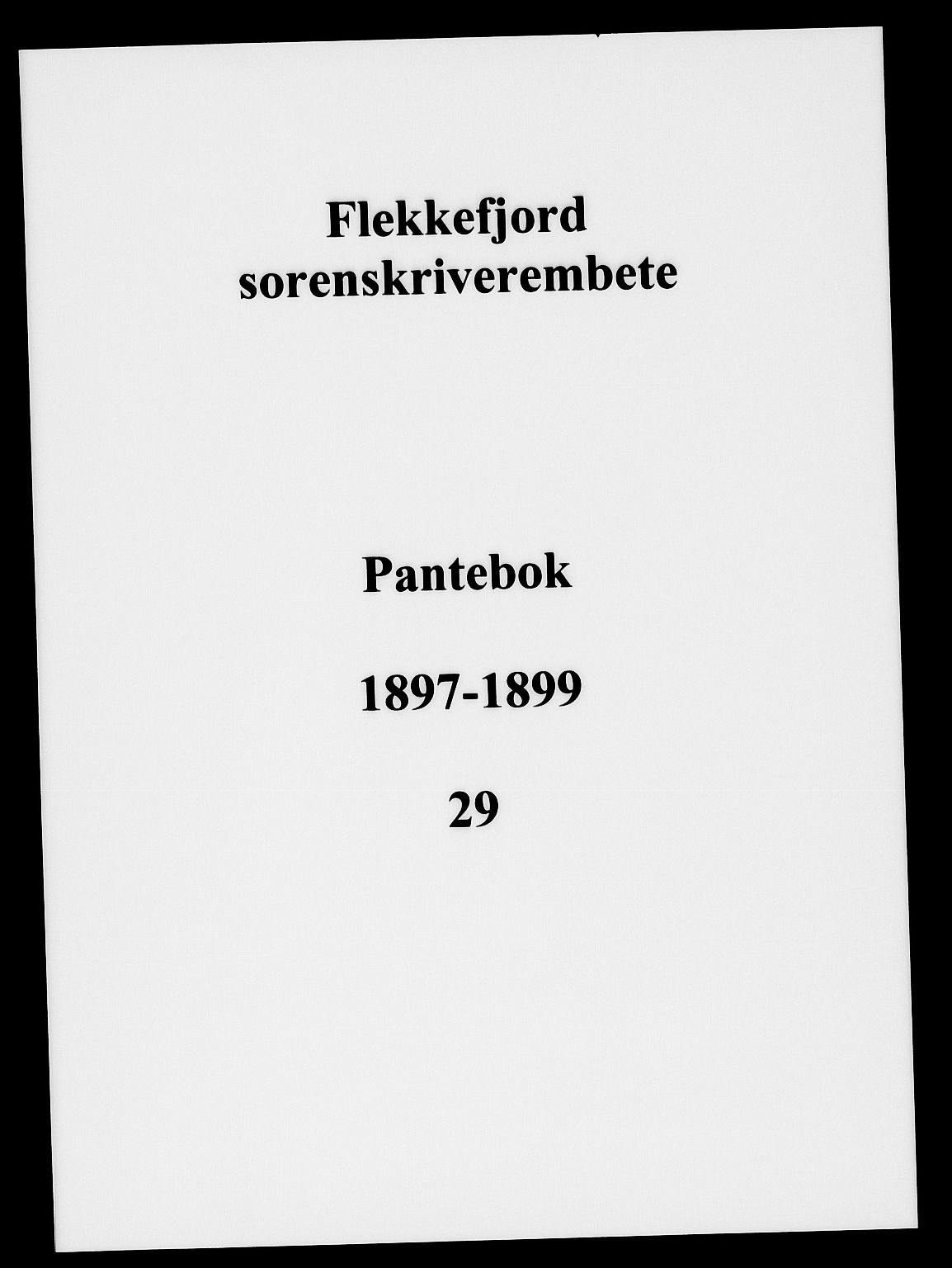 Flekkefjord sorenskriveri, AV/SAK-1221-0001/G/Gb/Gba/L0029: Pantebok nr. 29, 1897-1899