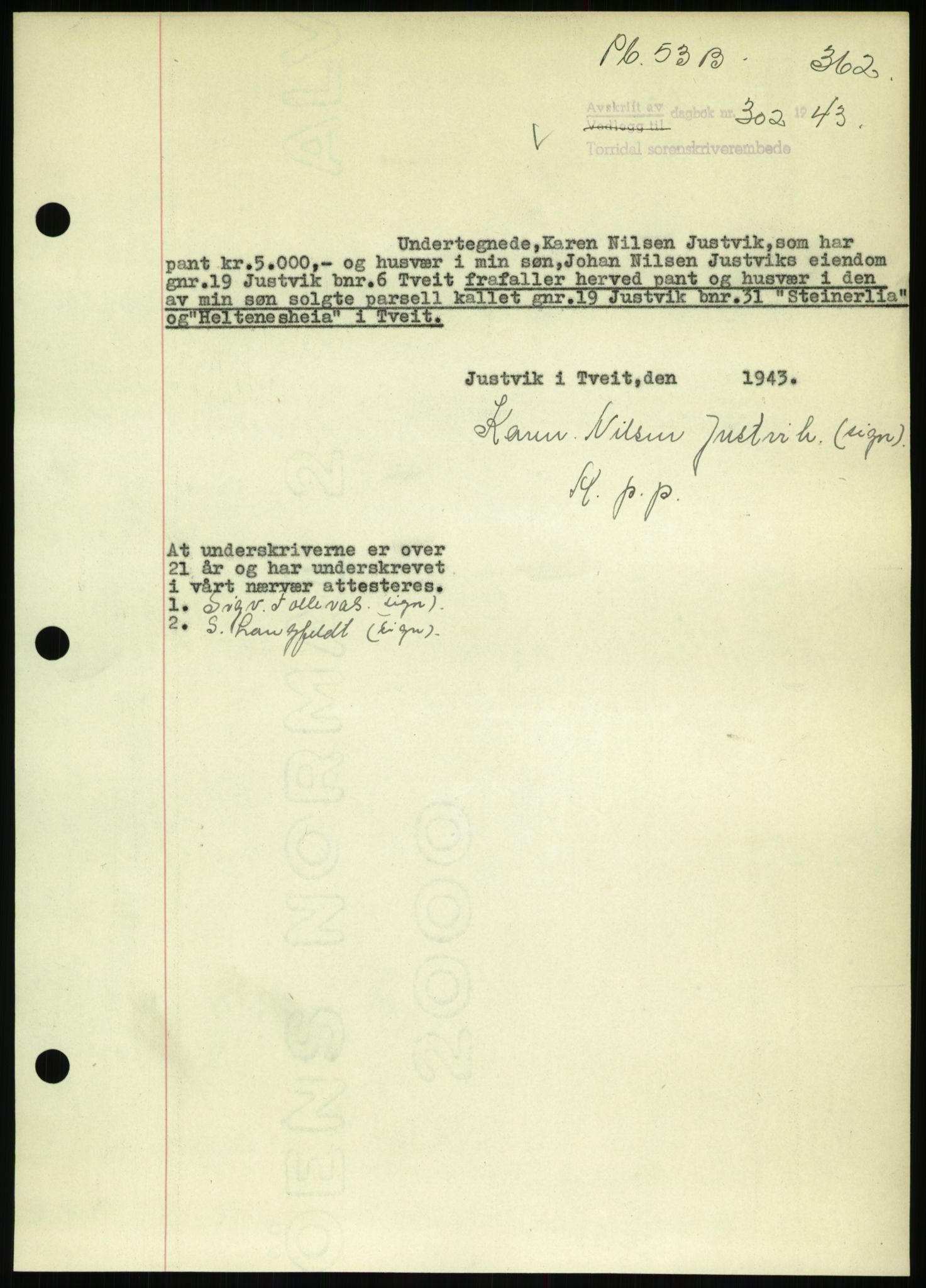 Torridal sorenskriveri, SAK/1221-0012/G/Gb/Gbb/L0009: Pantebok nr. 53b, 1942-1943, Dagboknr: 302/1943