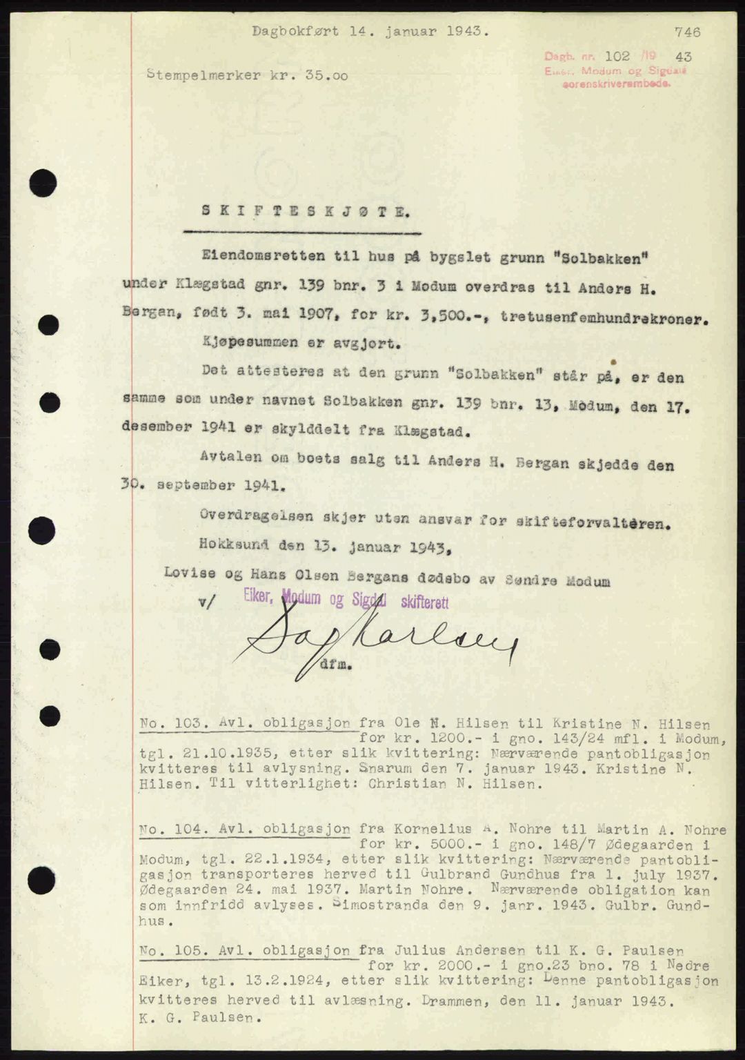 Eiker, Modum og Sigdal sorenskriveri, SAKO/A-123/G/Ga/Gab/L0047: Pantebok nr. A17, 1942-1943, Dagboknr: 102/1943