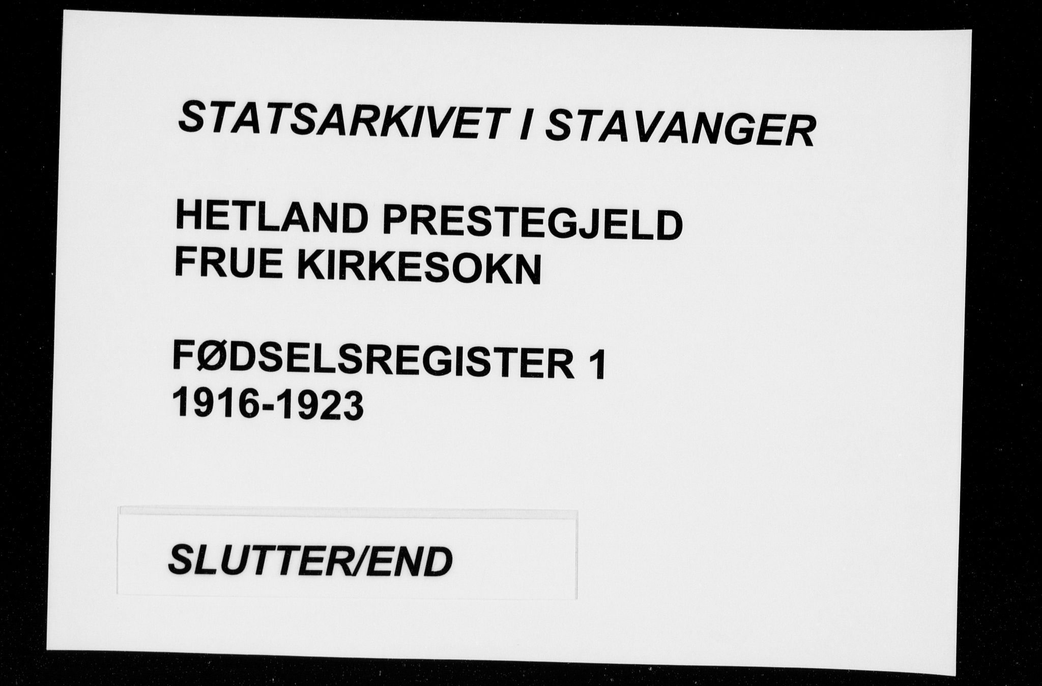 Hetland sokneprestkontor, SAST/A-101826/70/704BA/L0003: Fødselsregister nr. 1, 1916-1923