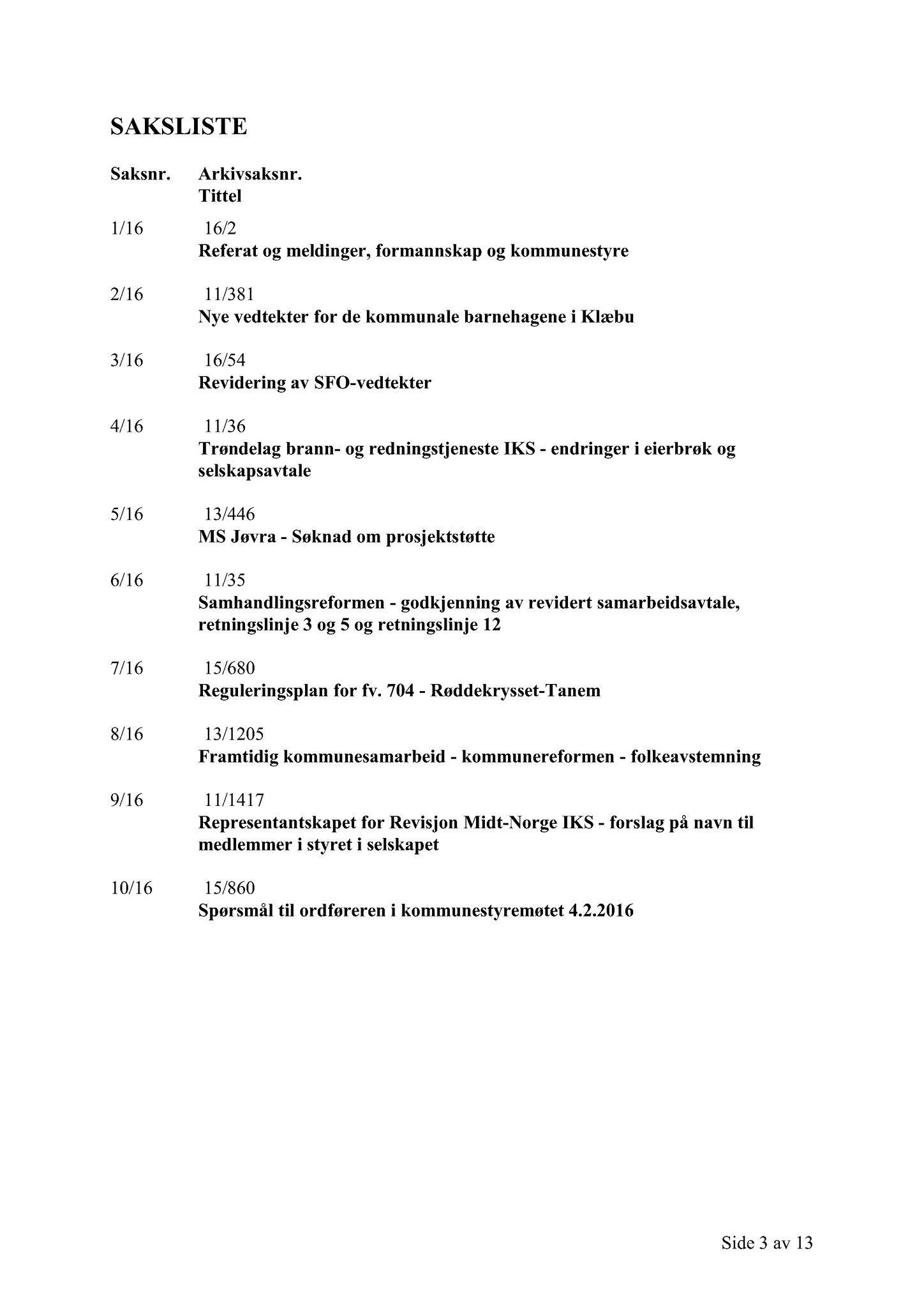 Klæbu Kommune, TRKO/KK/01-KS/L009: Kommunestyret - Møtedokumenter, 2016, s. 241