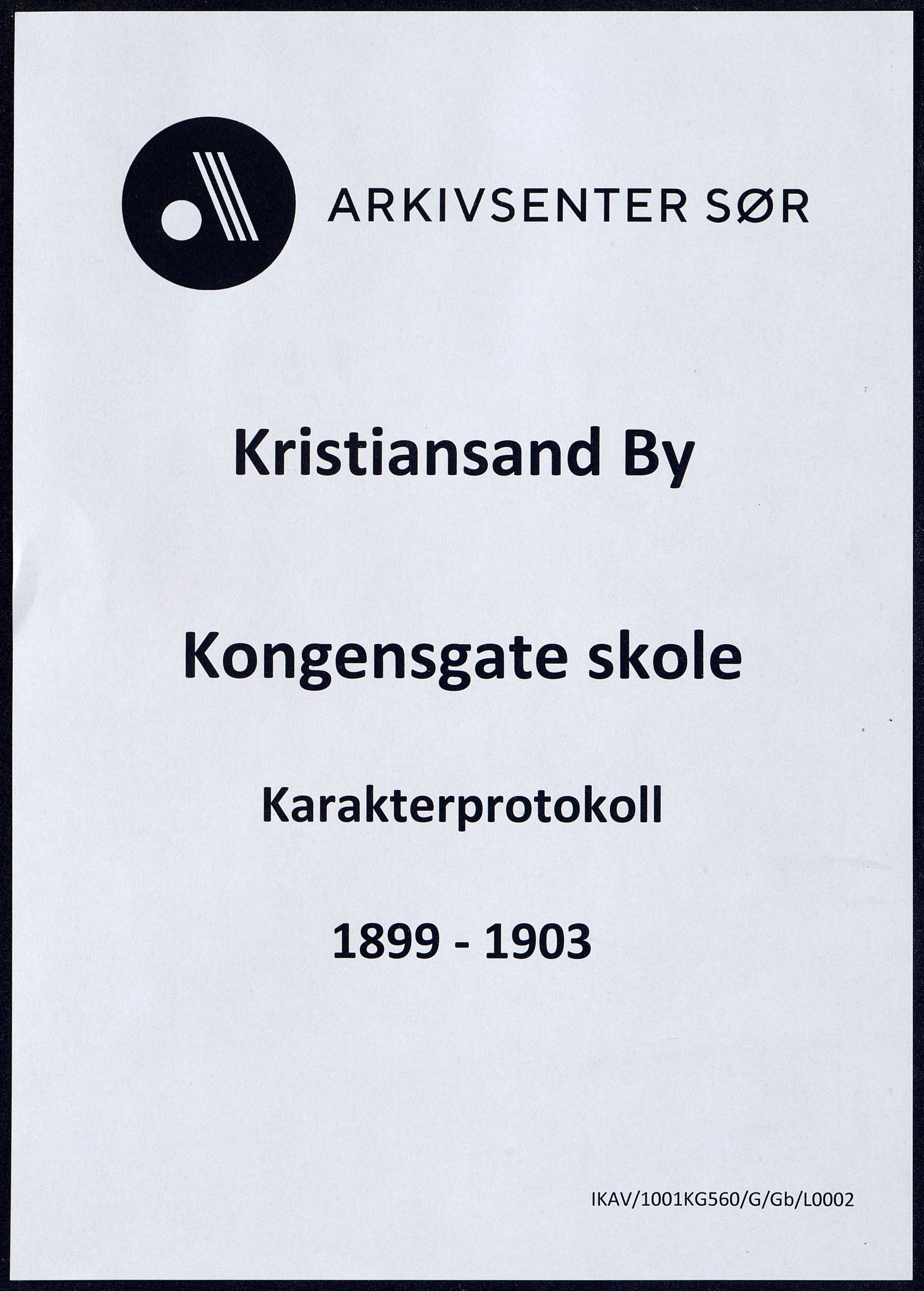 Kristiansand By - Kongensgate Skole, ARKSOR/1001KG560/G/Gb/L0002/0002: Karakterprotokoller / Karakterprotokoll, 1899-1903