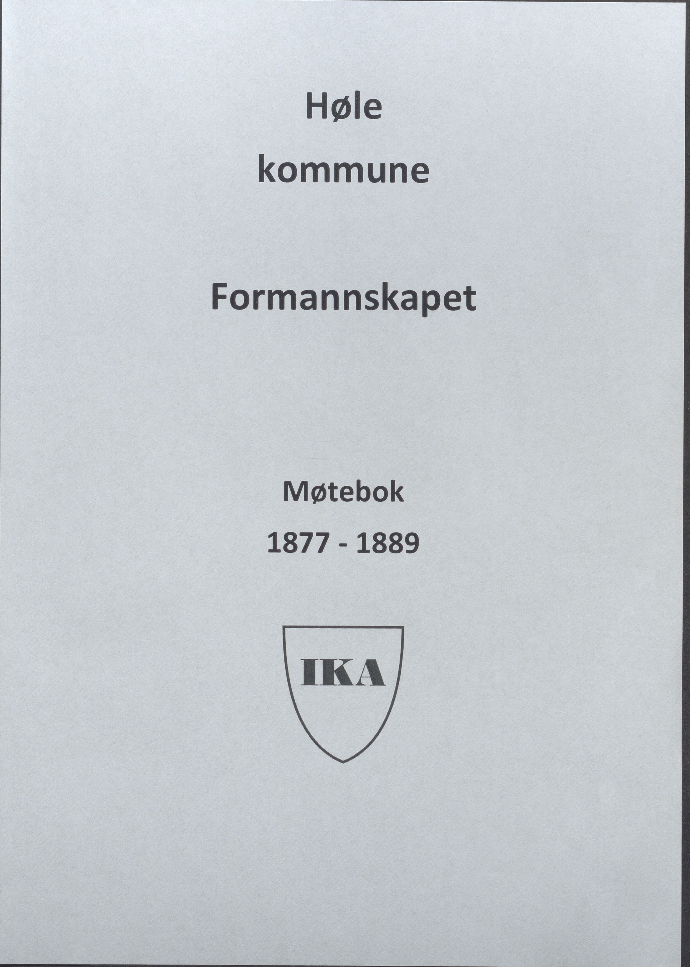 Høle kommune - Formannskapet, IKAR/K-100021/Aa/L0003: Møtebok, 1877-1889