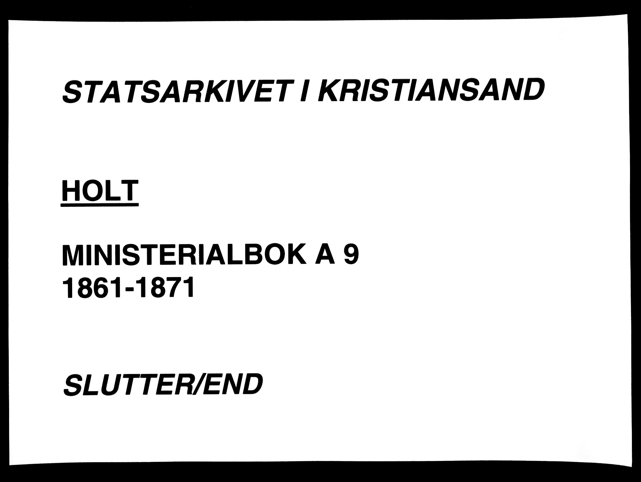 Holt sokneprestkontor, AV/SAK-1111-0021/F/Fa/L0009: Ministerialbok nr. A 9, 1861-1871