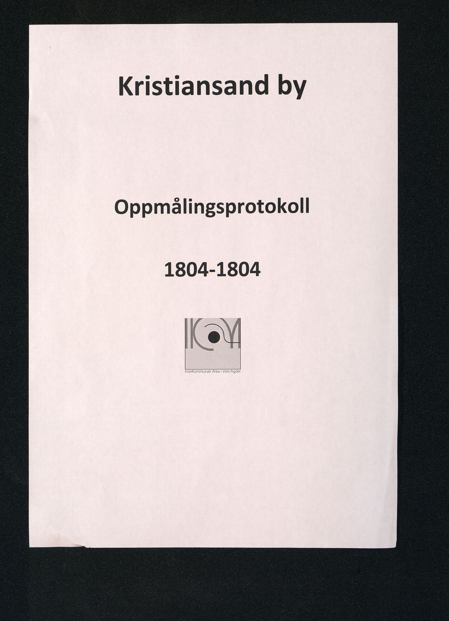 Kristiansand By - Magistraten, ARKSOR/1001KG122/I/Ic/L0004: Grunnmålingsprotokoll nr. 2, kopi (d), 1804