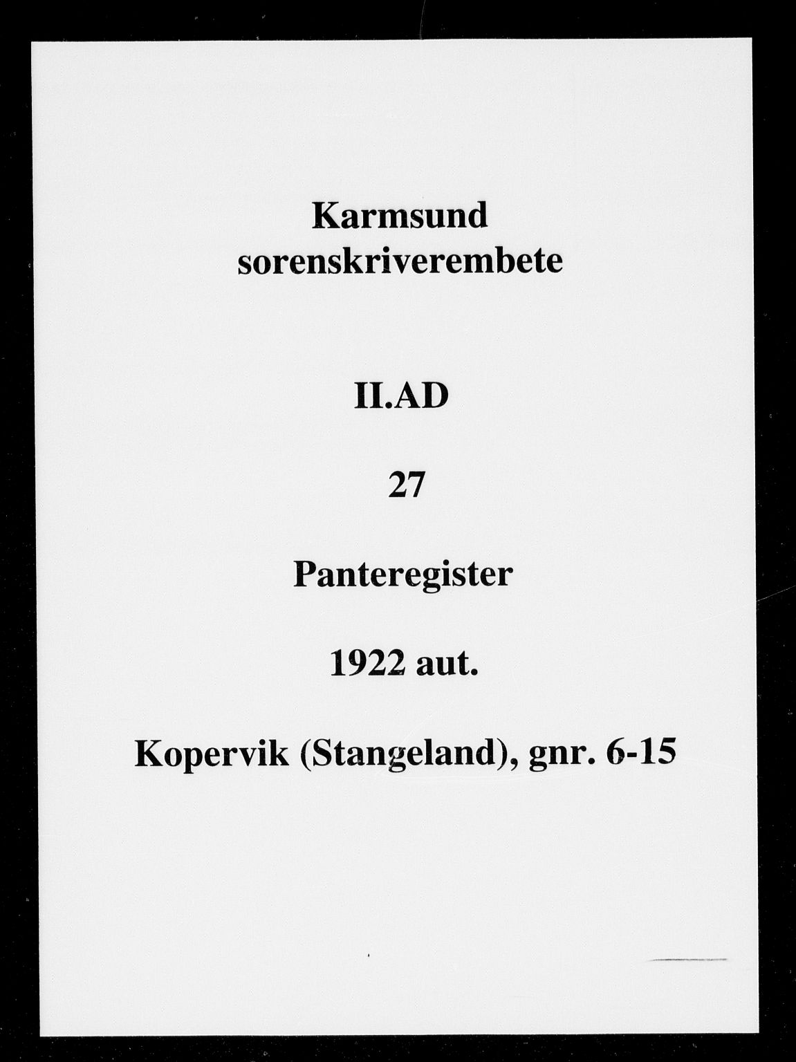 Karmsund sorenskriveri, SAST/A-100311/01/II/IIA/L0027: Panteregister nr. II AD 27, 1922