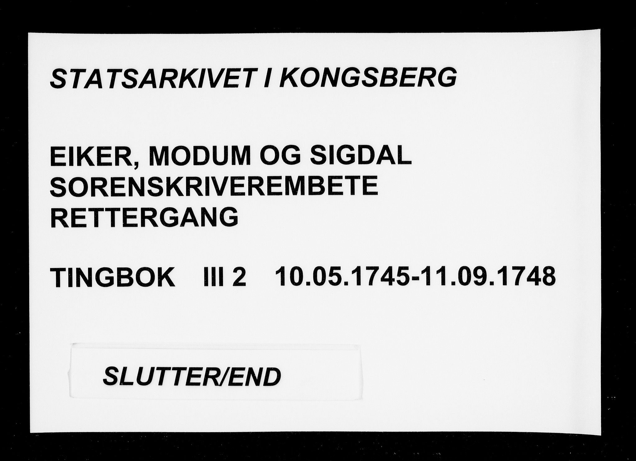 Eiker, Modum og Sigdal sorenskriveri, AV/SAKO-A-123/F/Fa/Fac/L0002: Tingbok, 1745-1748