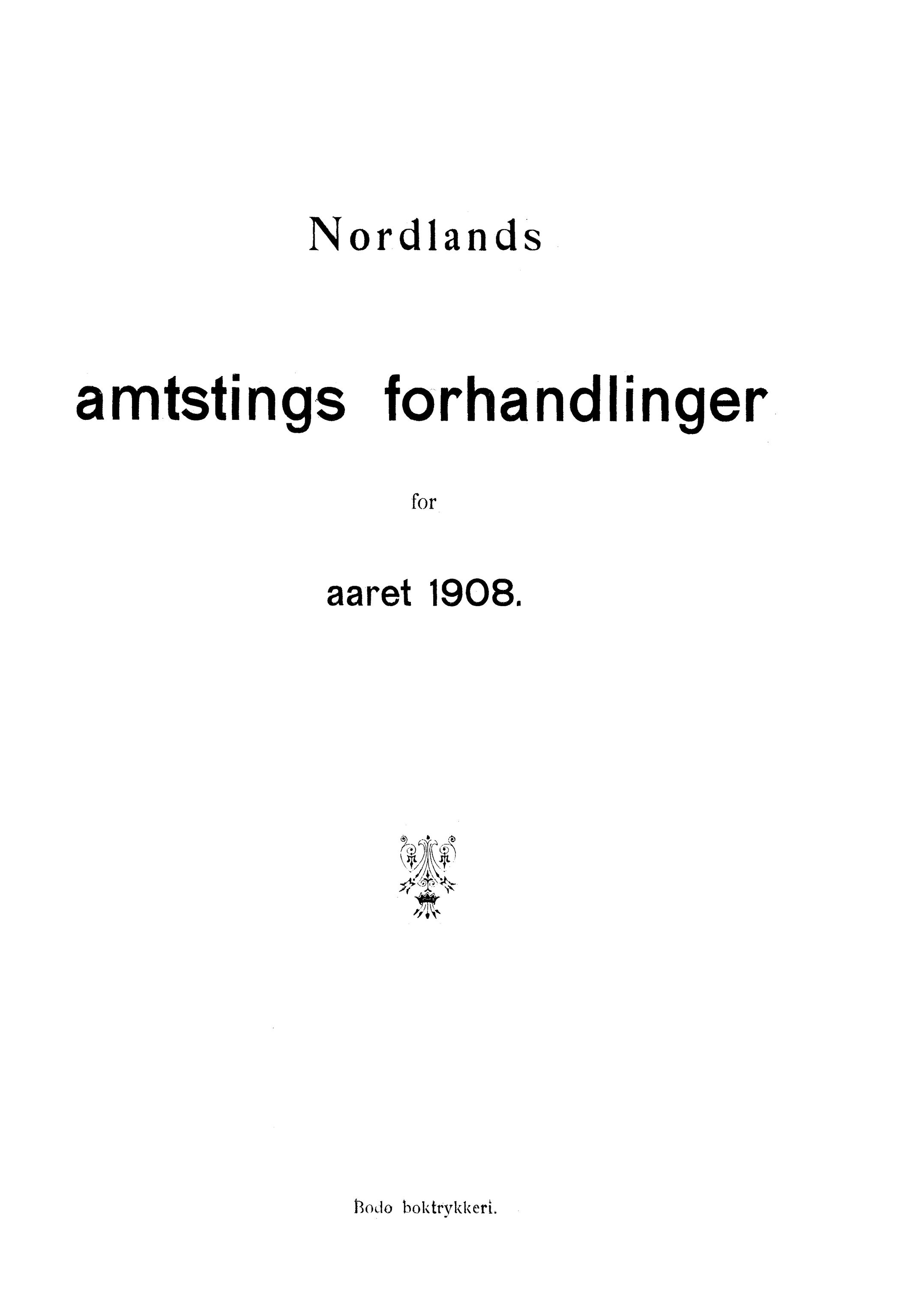 Nordland Fylkeskommune. Fylkestinget, AIN/NFK-17/176/A/Ac/L0031: Fylkestingsforhandlinger 1908, 1908